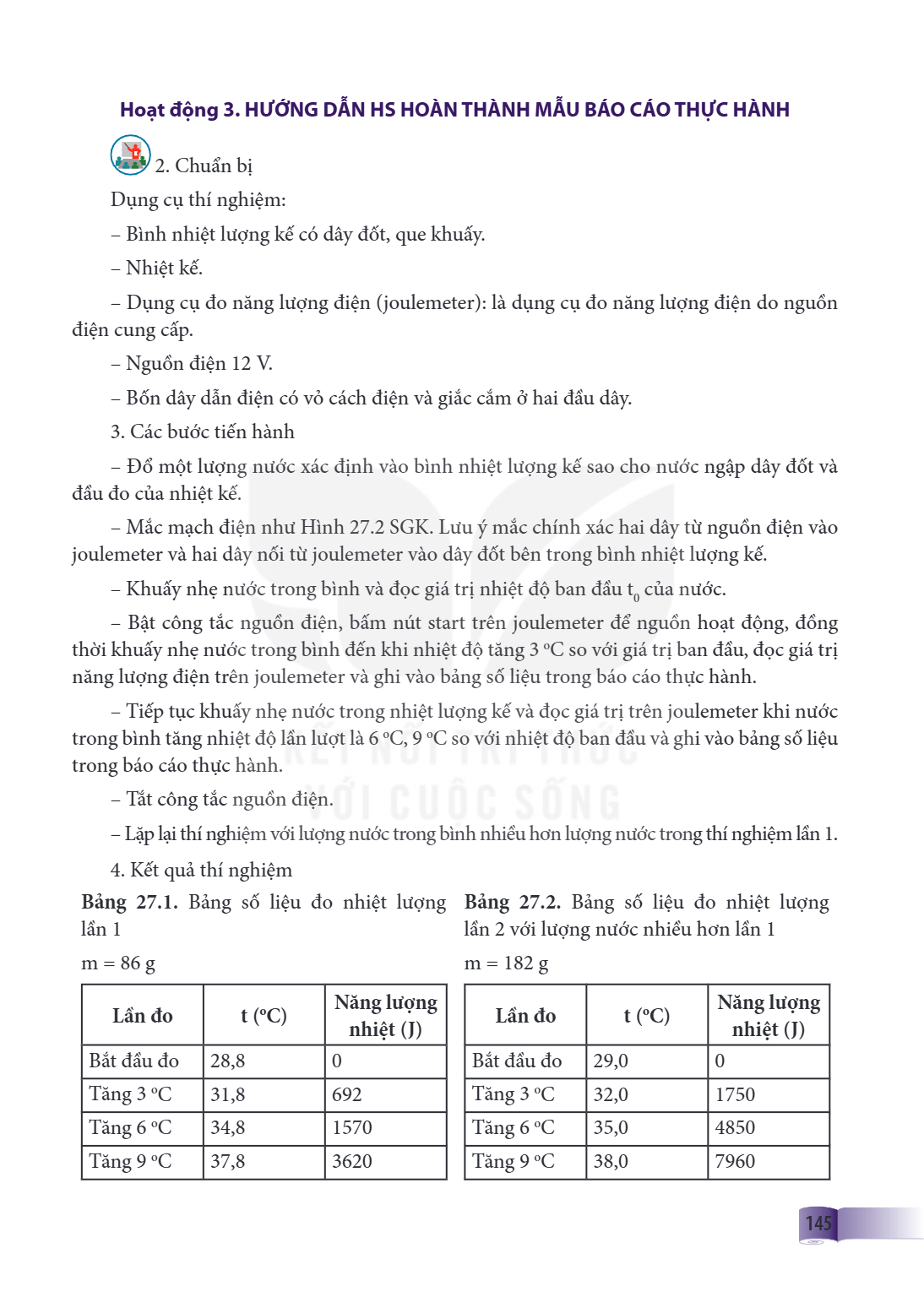 Hoạt động 3. HƯỚNG DẪN HS HOÀN THÀNH MẪU BÁO CÁO THỰC HÀNH Chuẩn bị Dụng cụ thí nghiệm: – Bình nhiệt lượng kế có dây đốt, que khuấy. – Nhiệt kế. – Dụng cụ đo nă