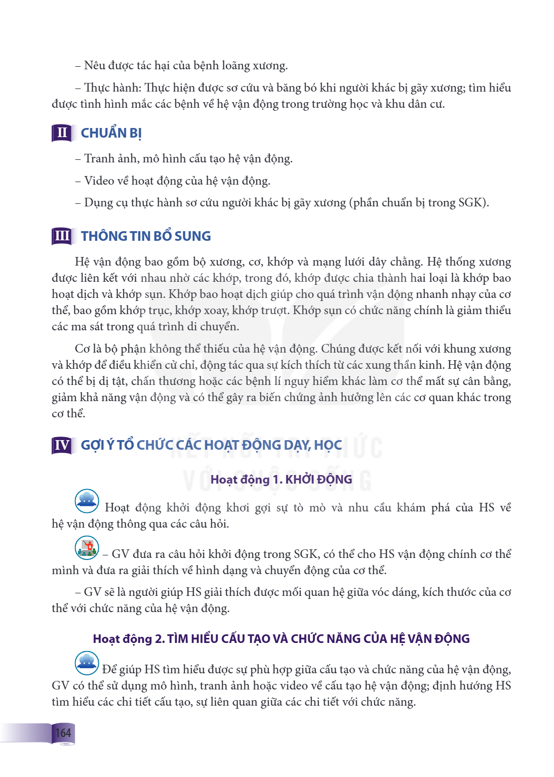 Nêu được tác hại của bệnh loãng xương. - Thực hành: Thực hiện được sơ cứu và băng bó khi người khác bị gãy xương; tìm hiểu được tình hình mắc các bệnh về hệ vận