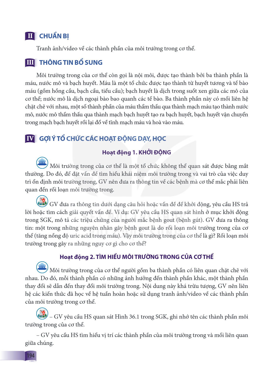 II CHUẨN BỊ Tranh ảnh/video về các thành phần của môi trường trong cơ thể. III THÔNG TIN BỔ SUNG Môi trường trong của cơ thể còn gọi là nội môi, được tạo thành 