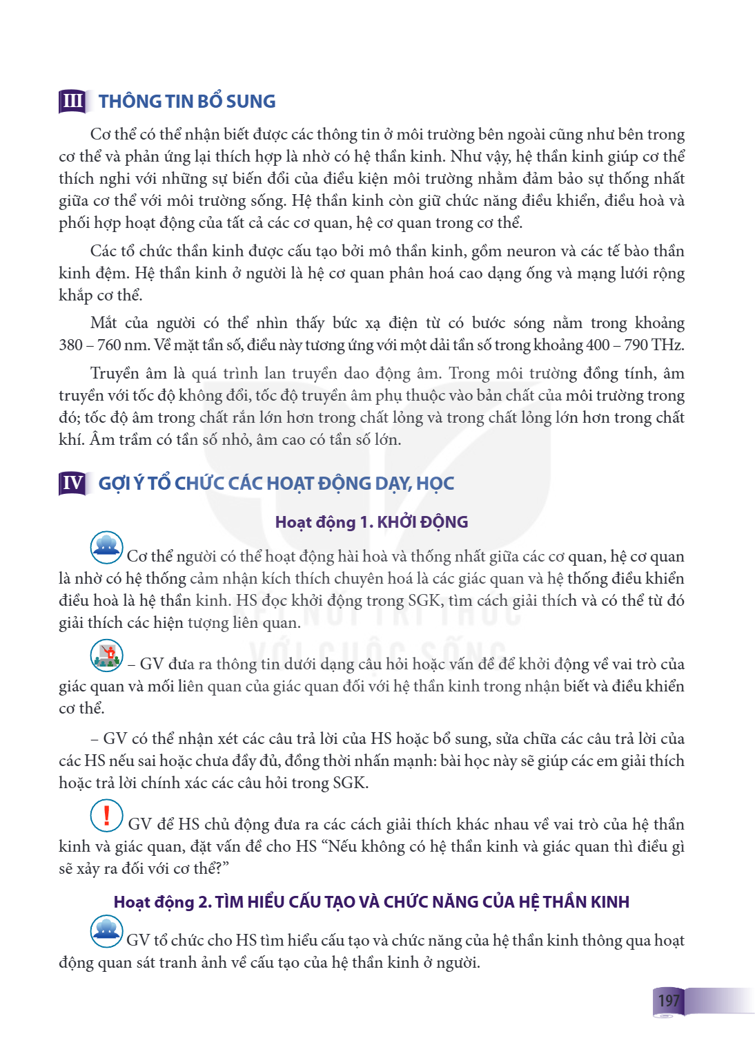III THÔNG TIN BỔ SUNG Cơ thể có thể nhận biết được các thông tin ở môi trường bên ngoài cũng như bên trong cơ thể và phản ứng lại thích hợp là nhờ có hệ thần ki