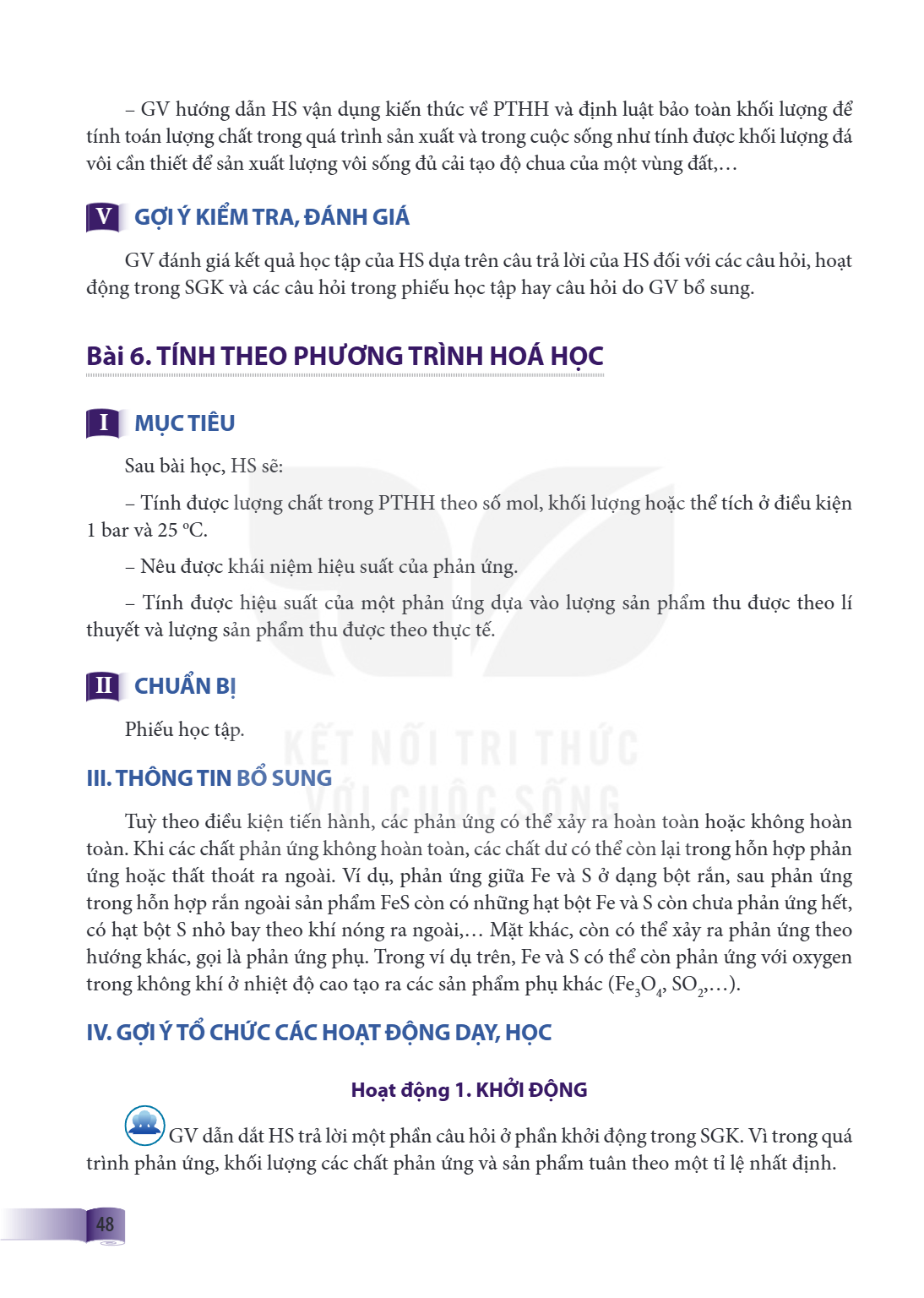 Bài 6. Tính theo phương trình hoá học I MỤC TIÊU Sau bài học, HS sẽ: – Tính được lượng chất trong PTHH theo số mol, khối lượng hoặc thể tích ở điều kiện 1 bar v