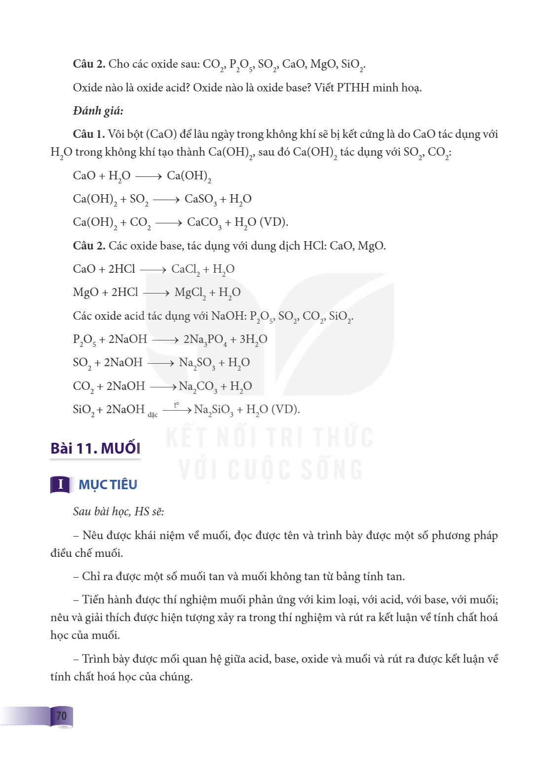 Bài 11. MUỐI I MỤC TIÊU Sau bài học, HS sẽ: – Nêu được khái niệm về muối, đọc được tên và trình bày được một số phương pháp điều chế muối. – Chỉ ra được một số 