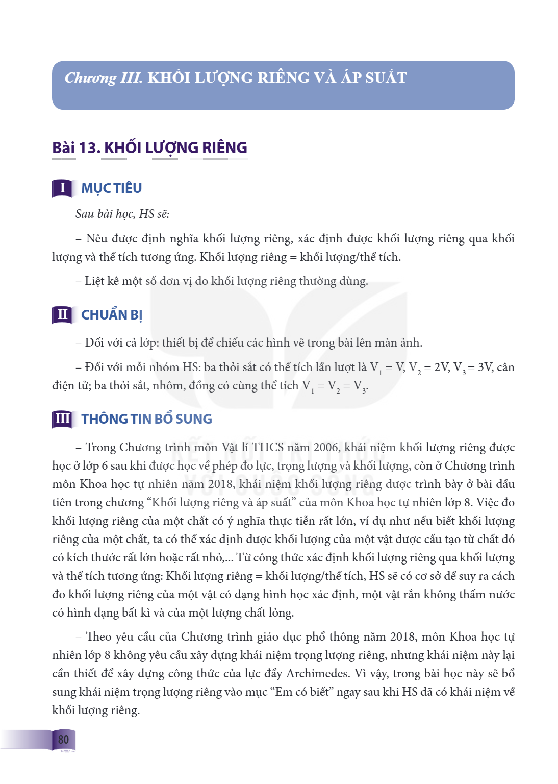 Bài 13. Khối lượng riêng Bài 13. KHỐI LƯỢNG RIÊNG I MỤC TIÊU Sau bài học, HS sẽ: – Nêu được định nghĩa khối lượng riêng, xác định được khối lượng riêng qua khối
