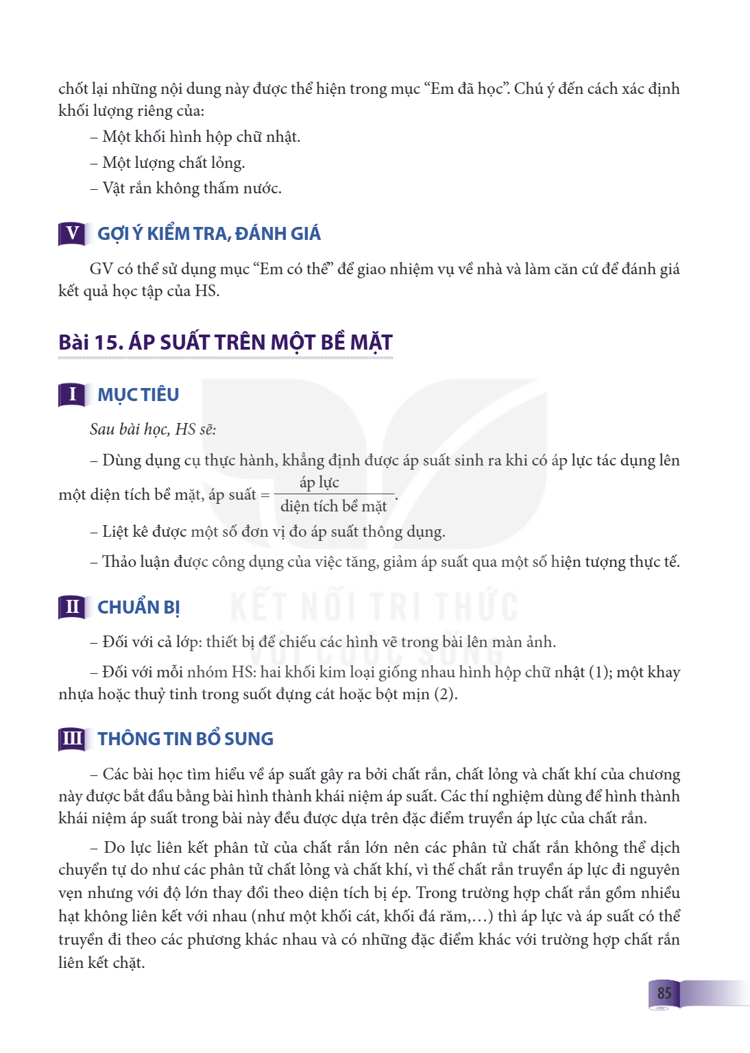 Bài 15. Áp suất trên một bề mặt I MỤC TIÊU Sau bài học, HS sẽ: – Dùng dụng cụ thực hành, khẳng định được áp suất sinh ra khi có áp lực tác dụng lên một diện tíc