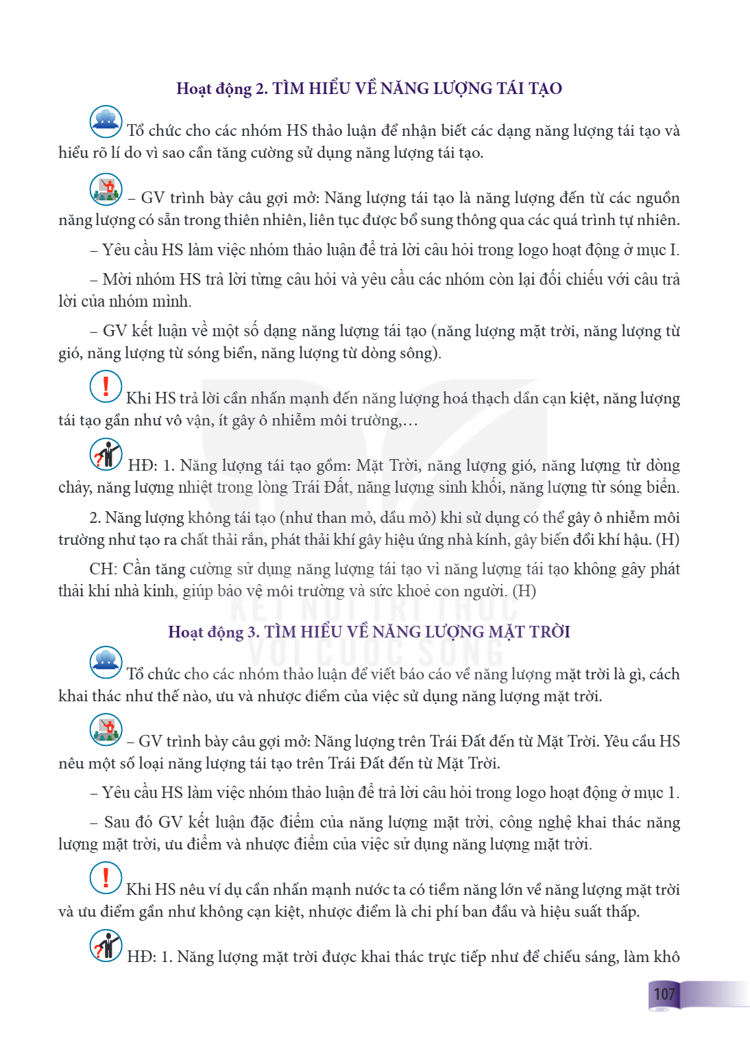 Hoạt động 2. TÌM HIỂU VỀ NĂNG LƯỢNG TÁI TẠO Tổ chức cho các nhóm HS thảo luận để nhận biết các dạng năng lượng tái tạo và hiểu rõ lí do vì sao cần tăng cường sử