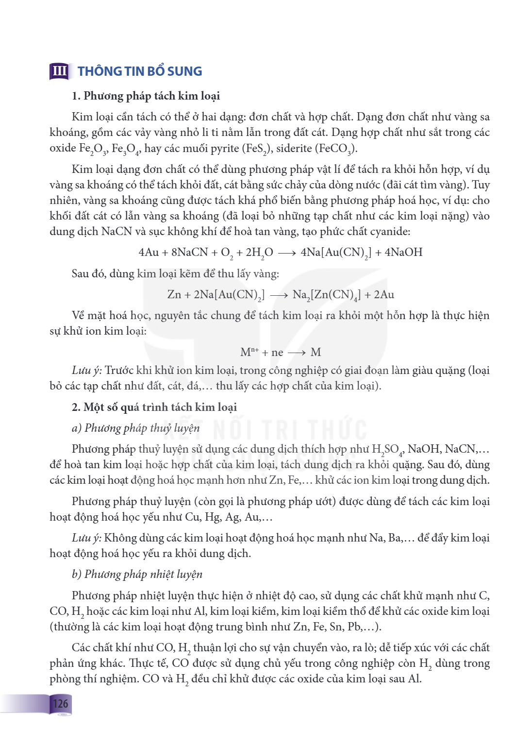 III THÔNG TIN BỔ SUNG 1. Phương pháp tách kim loại Kim loại cần tách có thể ở hai dạng: đơn chất và hợp chất. Dạng đơn chất như vàng sa khoáng, gồm các vảy vàng