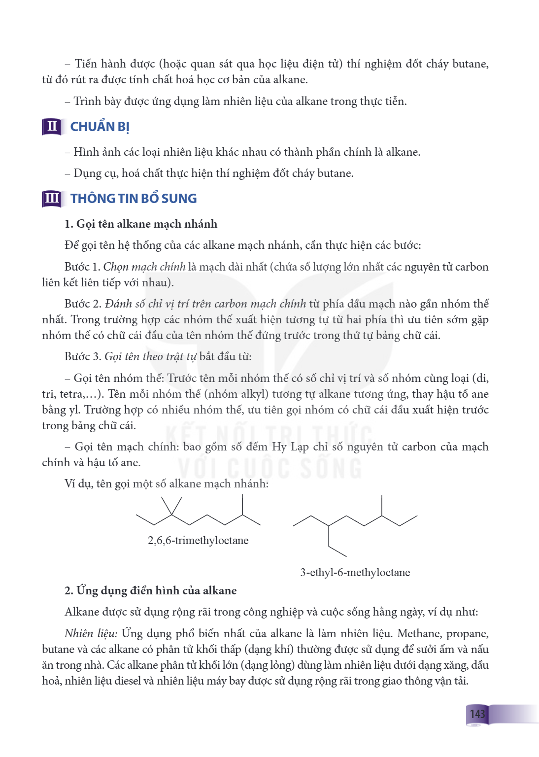 Tiến hành được (hoặc quan sát qua học liệu điện tử) thí nghiệm đốt cháy butane, từ đó rút ra được tính chất hoá học cơ bản của alkane. Trình bày được ứng dụng l
