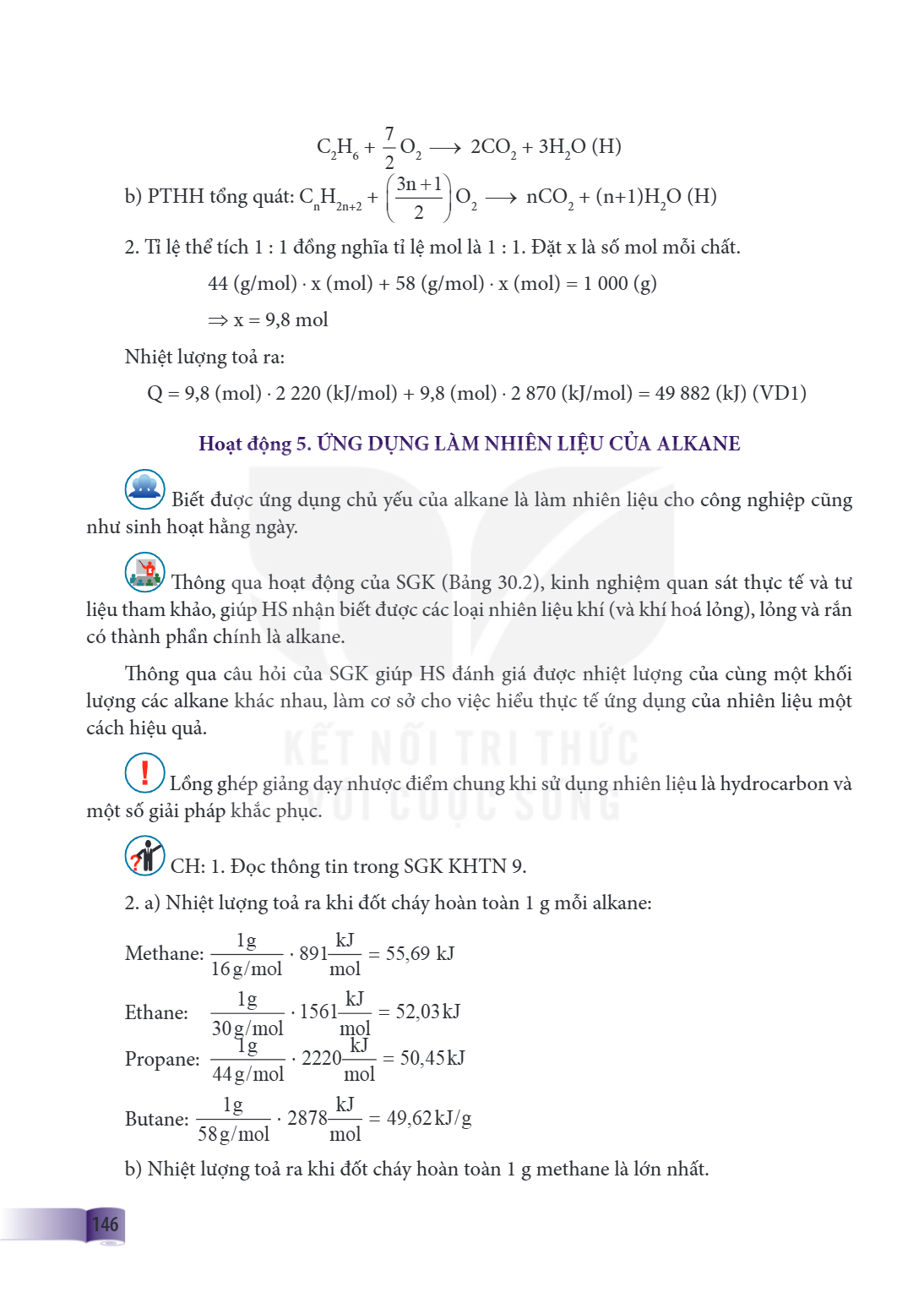 $$\mathrm{C_2H_6} + \frac{7}{2}\mathrm{O_2} \rightarrow 2\mathrm{CO_2} + 3\mathrm{H_2O} \text{ (H)}$$ b) PTHH tổng quát: $\mathrm{C_nH_{2n+2}} + \left(\frac{3n+