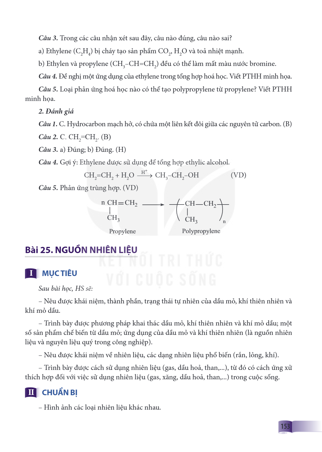 Bài 25. NGUỒN NHIÊN LIỆU I MỤC TIÊU Sau bài học, HS sẽ: – Nêu được khái niệm, thành phần, trạng thái tự nhiên của dầu mỏ, khí thiên nhiên và khí mỏ dầu. – Trình