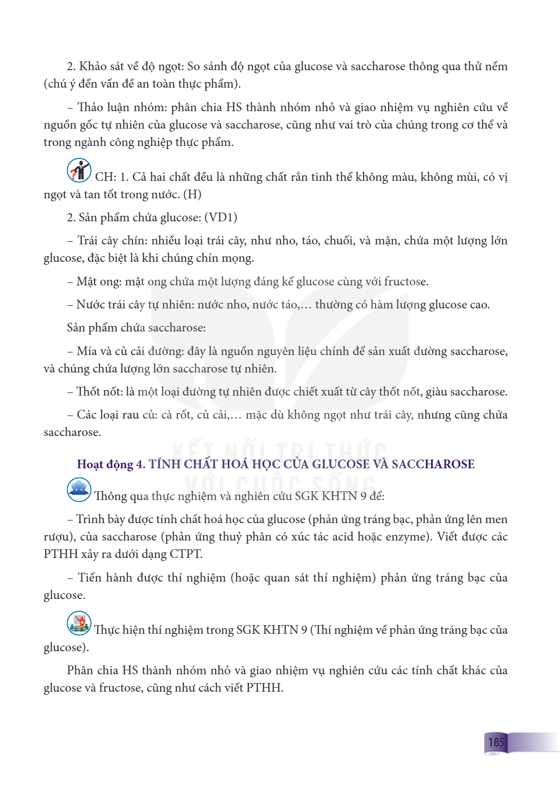Khảo sát về độ ngọt: So sánh độ ngọt của glucose và saccharose thông qua thử nếm (chú ý đến vấn đề an toàn thực phẩm). - Th ảo luận nhóm: phân chia HS thành nhó