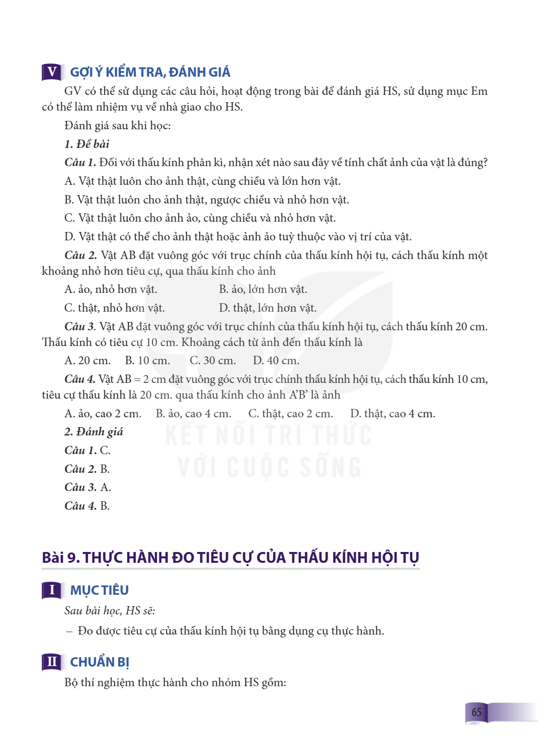 Bài 9. THỰC HÀNH ĐO TIÊU CỰ CỦA THẤU KÍNH HỘI TỤ I MỤC TIÊU Sau bài học, HS sẽ: – Đo được tiêu cự của thấu kính hội tụ bằng dụng cụ thực hành. II CHUẨN BỊ Bộ th