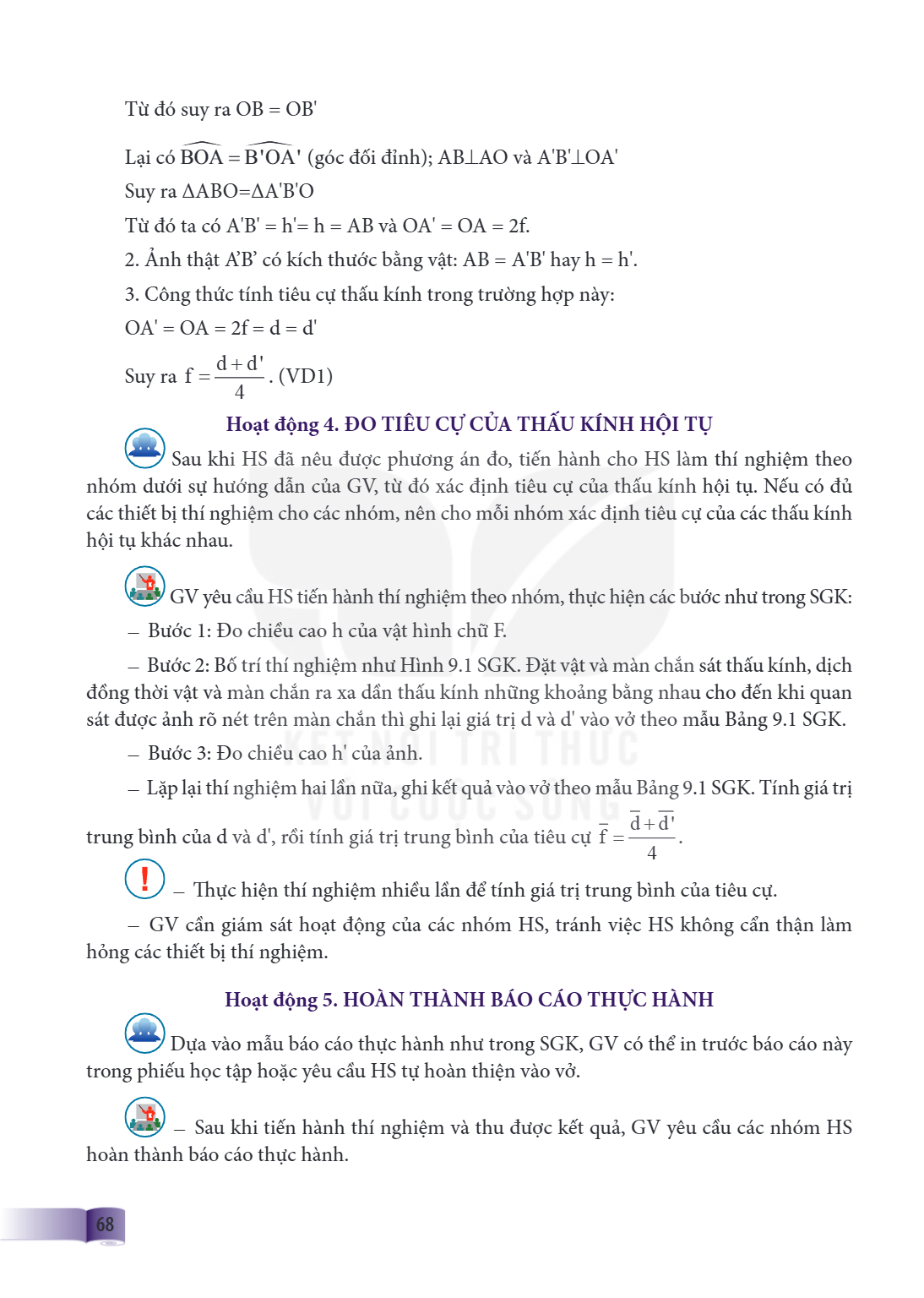 Từ đó suy ra OB = OB' Lại có $\widehat{\text{BOA}} = \widehat{\text{B'OA'}}$ (góc đối đỉnh); AB⊥AO và A'B'⊥OA' Suy ra ΔABO=ΔA'B'O Từ đó ta có A'B' = h'= h = AB 