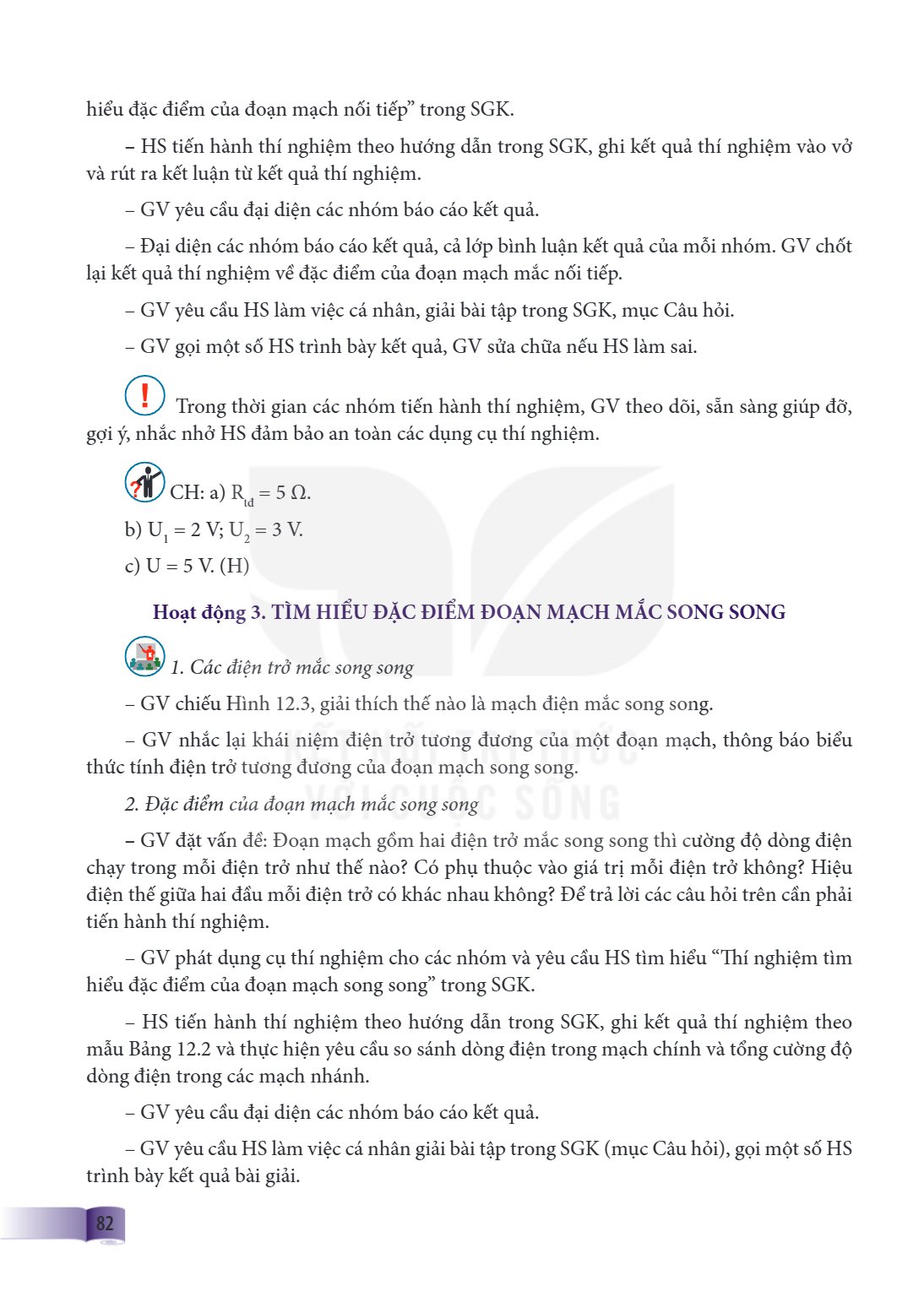 hiểu đặc điểm của đoạn mạch nối tiếp" trong SGK. - HS tiến hành thí nghiệm theo hướng dẫn trong SGK, ghi kết quả thí nghiệm vào vở và rút ra kết luận từ kết quả