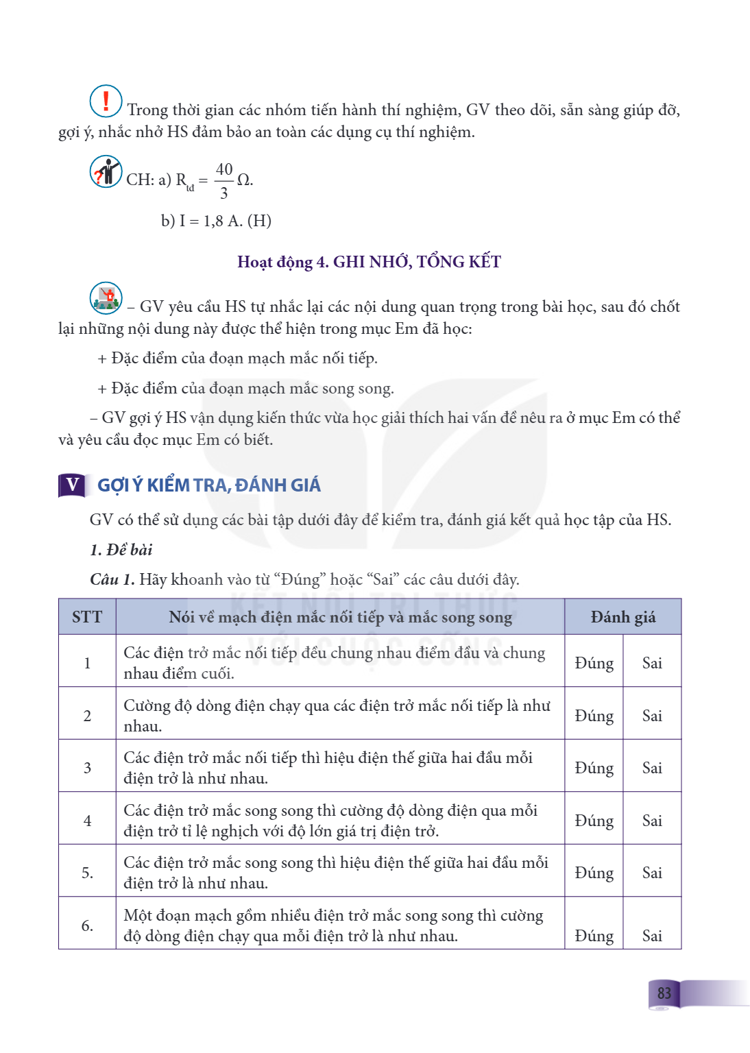 Trong thời gian các nhóm tiến hành thí nghiệm, GV theo dõi, sẵn sàng giúp đỡ, gợi ý, nhắc nhở HS đảm bảo an toàn các dụng cụ thí nghiệm. CH: a) $R_{td} = \frac{