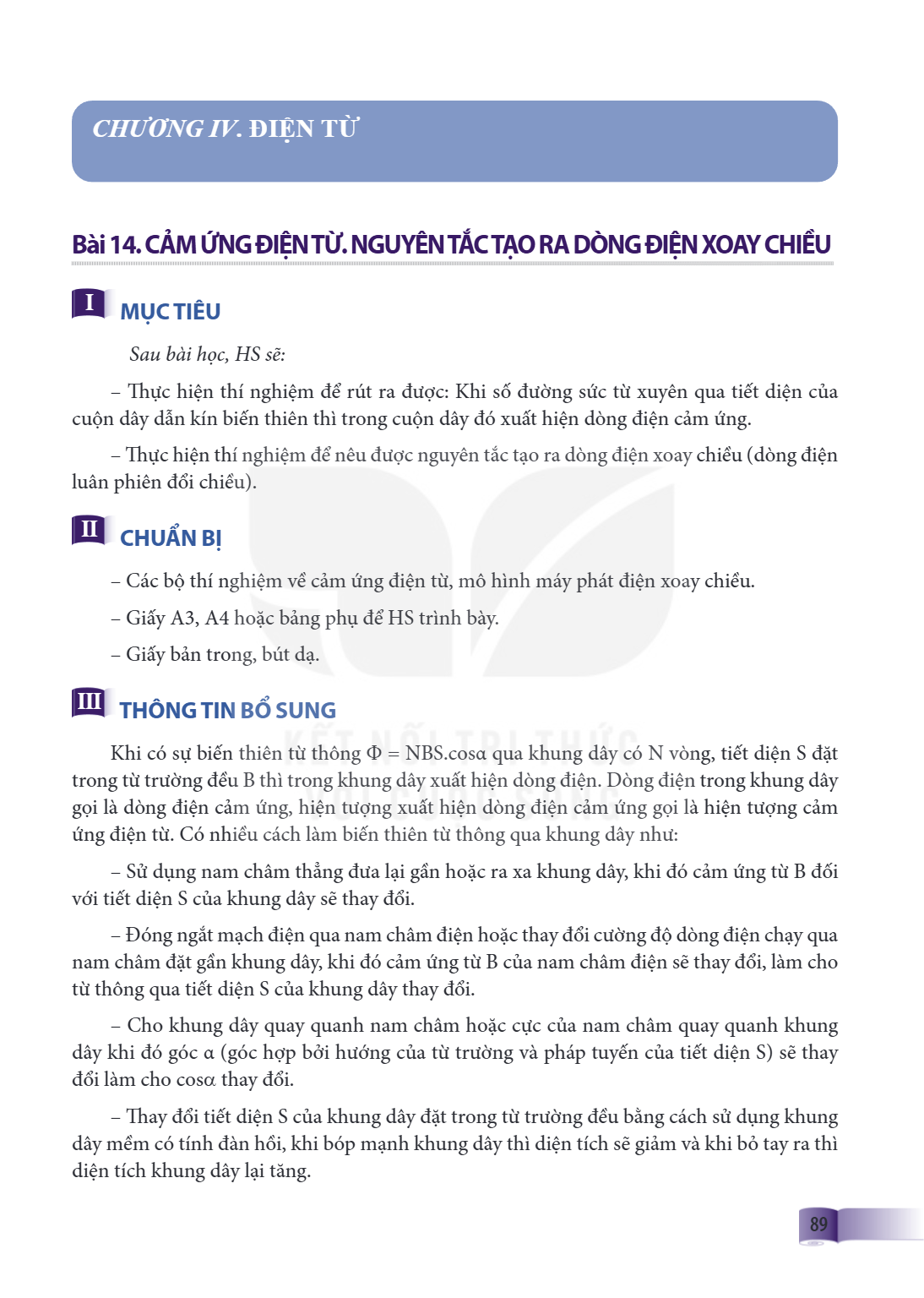 Chương IV. Điện từ Bài 14. CẢM ỨNG ĐIỆN TỪ. NGUYÊN TẮC TẠO RA DÒNG ĐIỆN XOAY CHIỀU I MỤC TIÊU Sau bài học, HS sẽ: – Thực hiện thí nghiệm để rút ra được: Khi số 