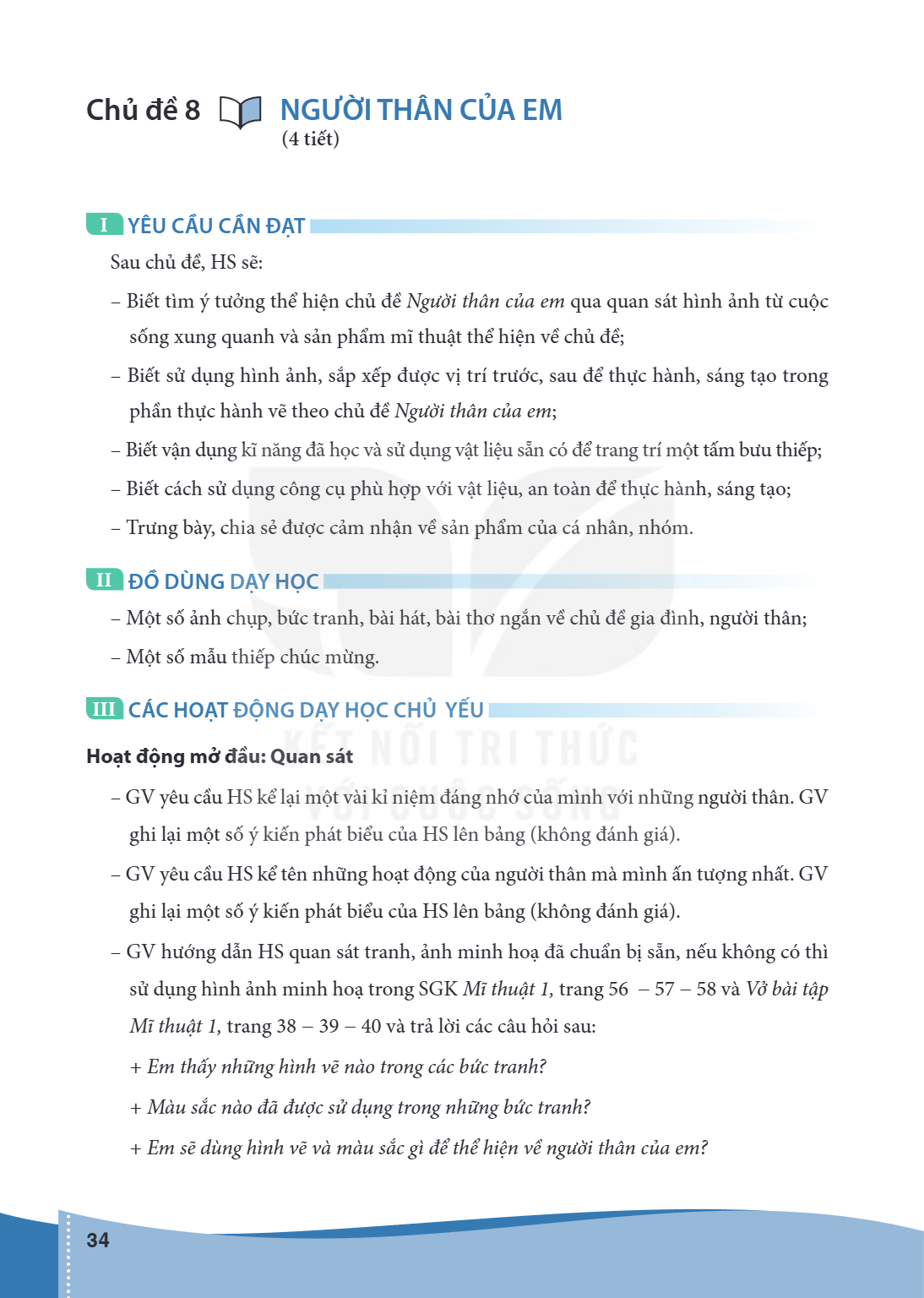 Bài Chủ đề 8.. Người thân của em (4 tiết) I YÊU CẦU CẦN ĐẠT Sau chủ đề, HS sẽ: – Biết tìm ý tưởng thể hiện chủ đề Người thân của em qua quan sát hình ảnh từ cuộ