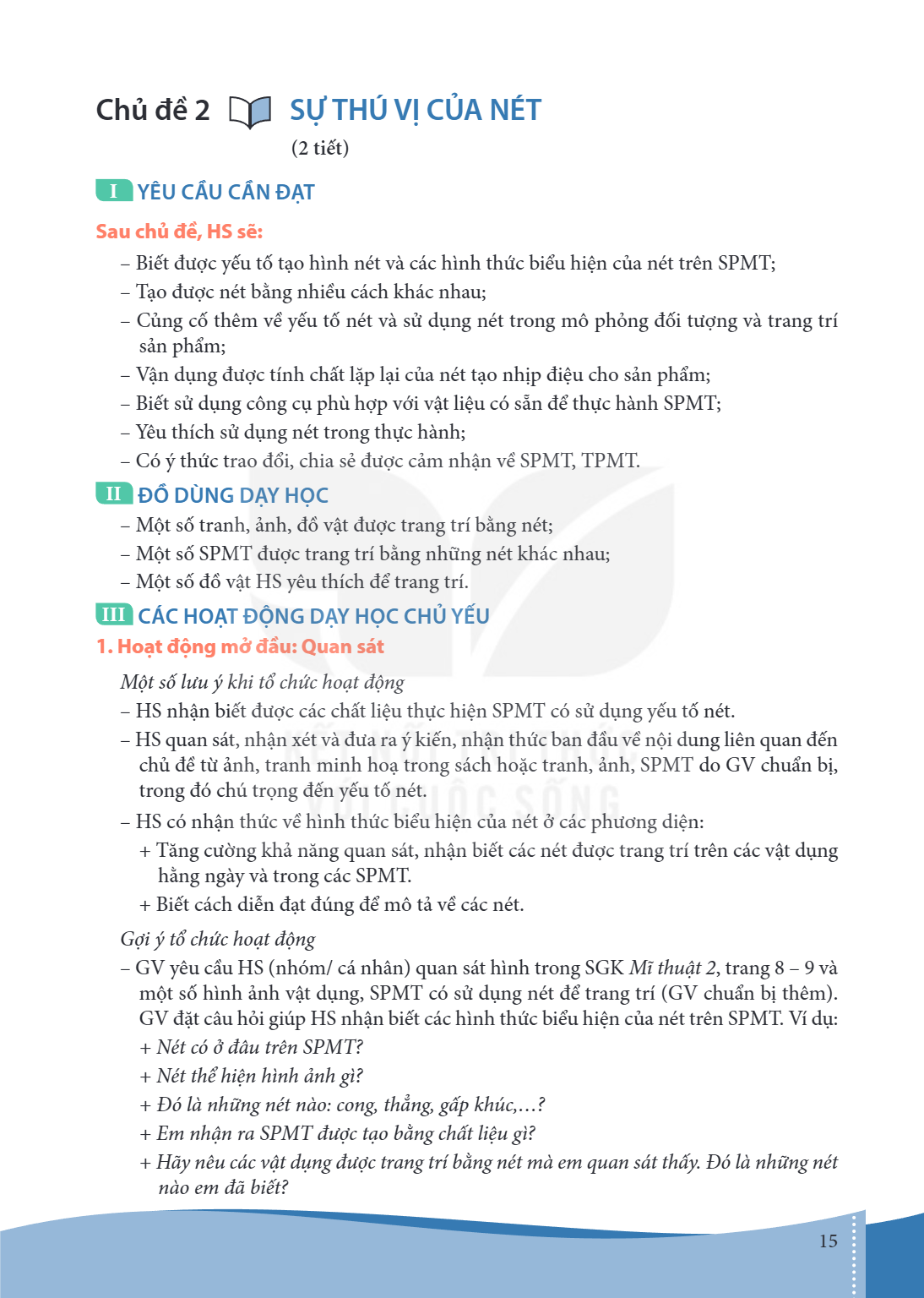 Bài 2.. Sự thú vị của nét (2 tiết) I YÊU CẦU CẦN ĐẠT Sau chủ đề, HS sẽ: – Biết được yếu tố tạo hình nét và các hình thức biểu hiện của nét trên SPMT; – Tạo được