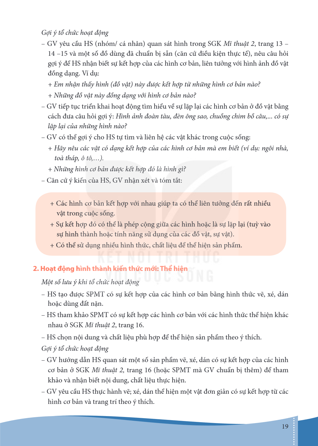 Gợi ý tổ chức hoạt động - GV yêu cầu HS (nhóm/ cá nhân) quan sát hình trong SGK Mĩ thuật 2, trang 13 - 14 -15 và một số đồ dùng đã chuẩn bị sẵn (căn cứ điều kiệ