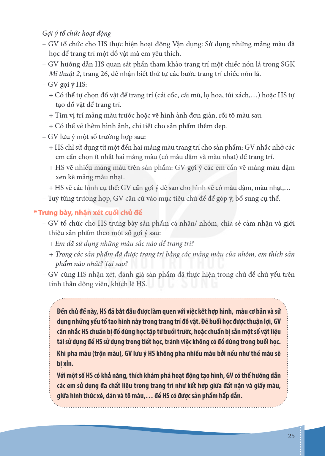 Gợi ý tổ chức hoạt động GV tổ chức cho HS thực hiện hoạt động Vận dụng: Sử dụng những mảng màu đã học để trang trí một đồ vật mà em yêu thích. GV hướng dẫn HS q