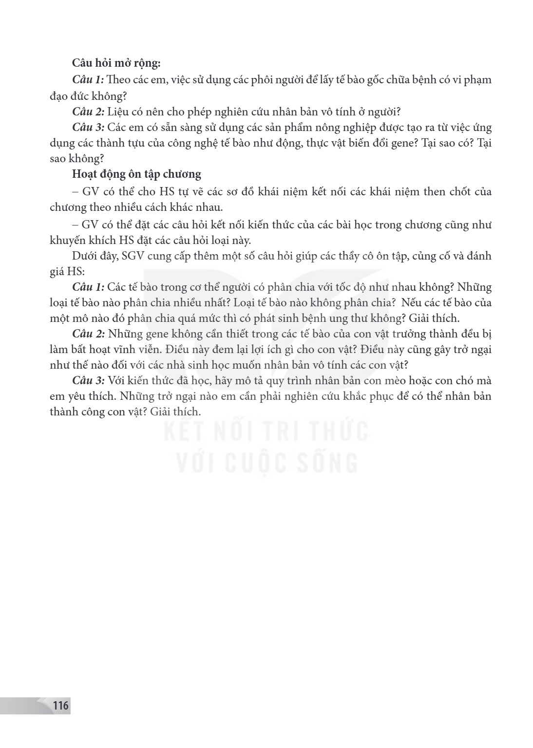 Câu hỏi mở rộng: Câu 1: Theo các em, việc sử dụng các phôi người để lấy tế bào gốc chữa bệnh có vi phạm đạo đức không? Câu 2: Liệu có nên cho phép nghiên cứu nh