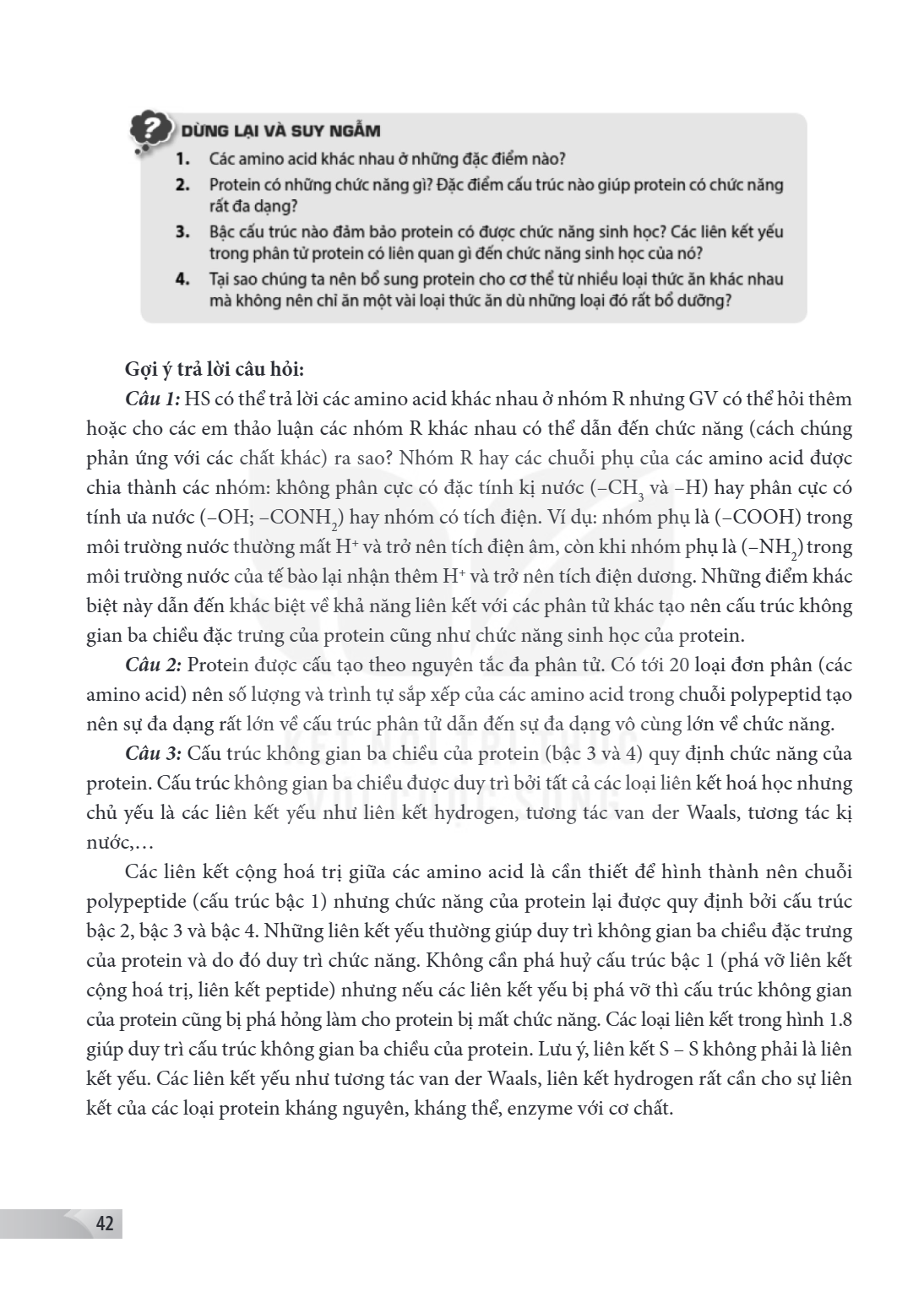 Gợi ý trả lời câu hỏi: Câu 1: HS có thể trả lời các amino acid khác nhau ở nhóm R nhưng GV có thể hỏi thêm hoặc cho các em thảo luận các nhóm R khác nhau có thể