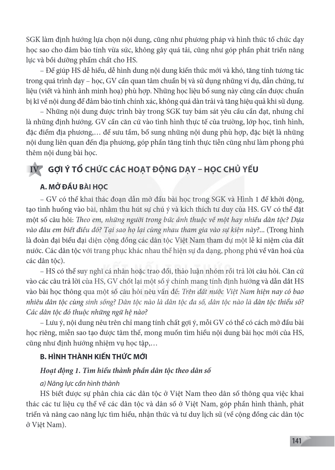 SGK làm định hướng lựa chọn nội dung, cũng như phương pháp và hình thức tổ chức dạy học sao cho đảm bảo tính vừa sức, không gây quá tải, cũng như góp phần phát 