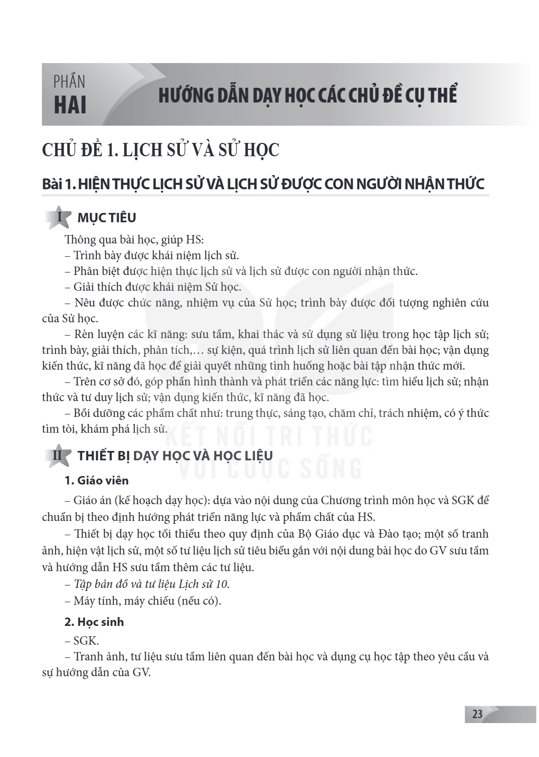 CHỦ ĐỀ 1. LỊCH SỬ VÀ SỬ HỌC Bài 1. HIỆN THỰC LỊCH SỬ VÀ LỊCH SỬ ĐƯỢC CON NGƯỜI NHẬN THỨC I MỤC TIÊU Thông qua bài học, giúp HS: – Trình bày được khái niệm lịch 