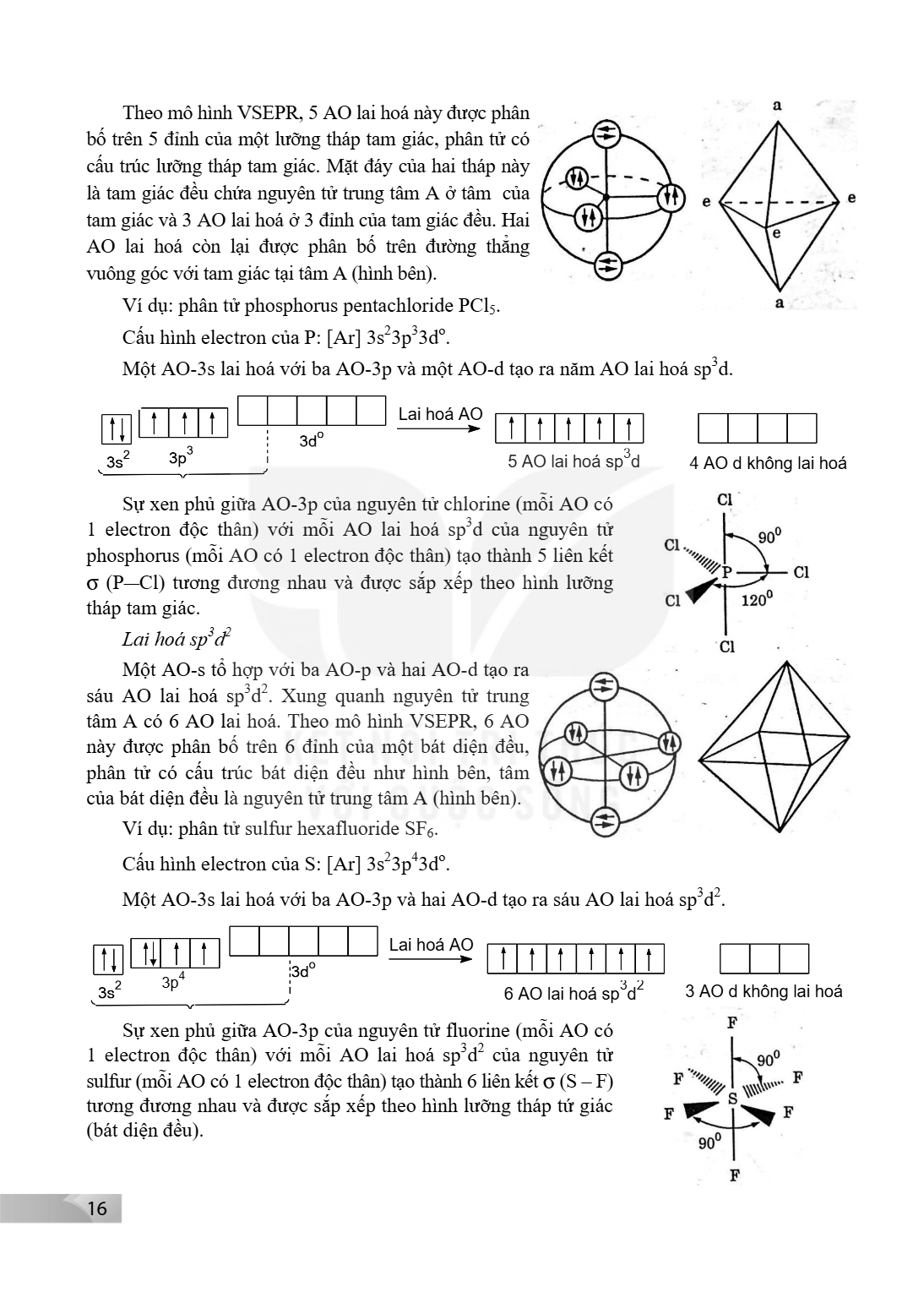 Theo mô hình VSEPR, 5 AO lai hoá này được phân bố trên 5 đỉnh của một lưỡng tháp tam giác, phân tử có cấu trúc lưỡng tháp tam giác. Mặt đáy của hai tháp này là 