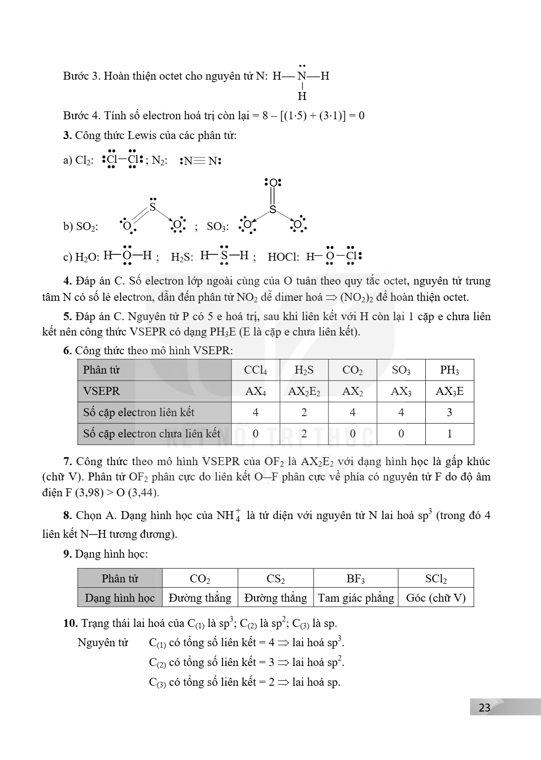 Bước 3. Hoàn thiện octet cho nguyên tử N: $\text{H}-\underset{\text{H}}{\overset{..}{\text{N}}}-\text{H}$ Bước 4. Tính số electron hoá trị còn lại = $8 - [(1 \c
