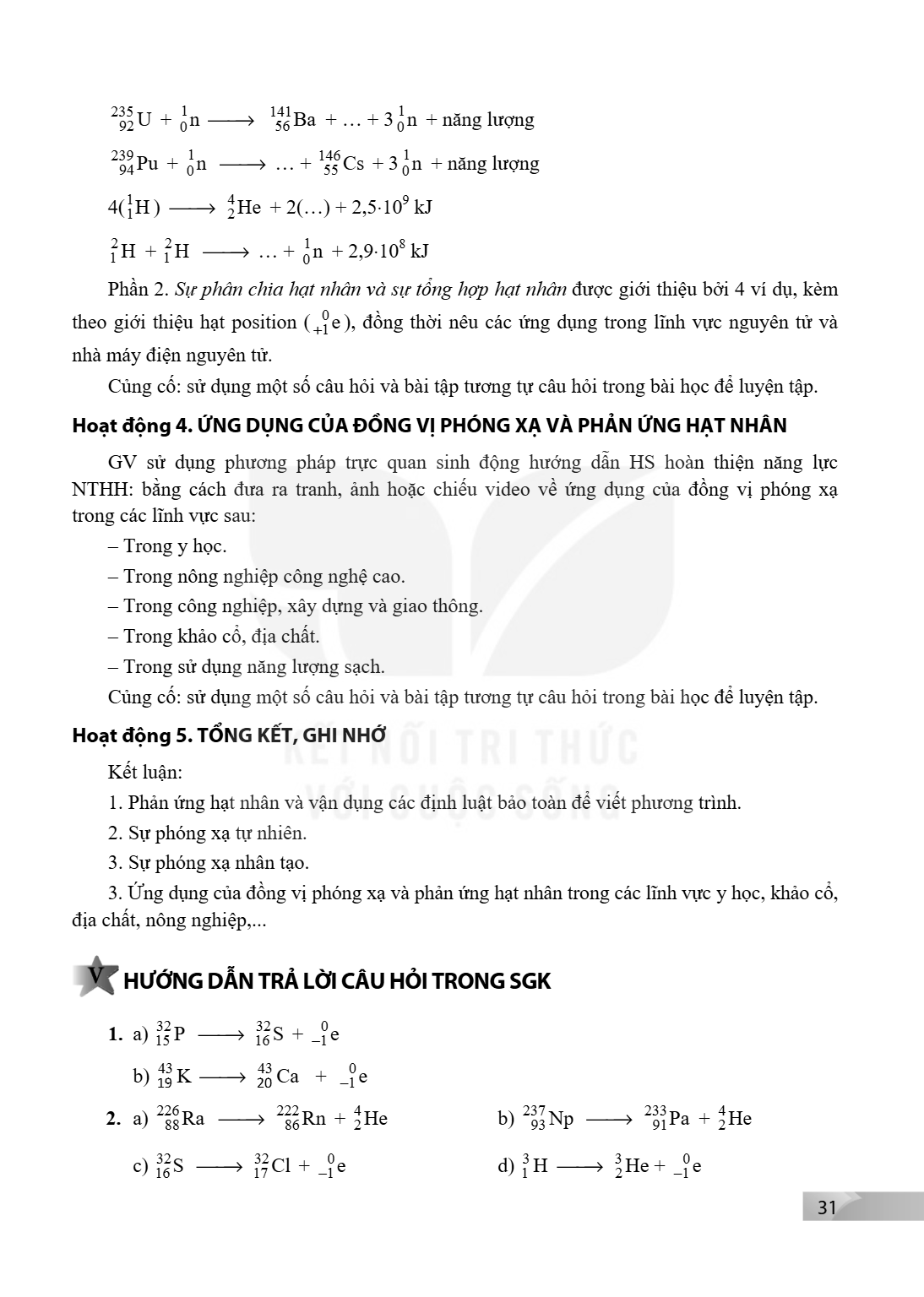 ${}{92}^{235}\text{U} + {}{0}^{1}\text{n} \longrightarrow {}{56}^{141}\text{Ba} + ... + 3{}{0}^{1}\text{n}$ + năng lượng ${}{94}^{239}\text{Pu} + {}{0}^{1}\text