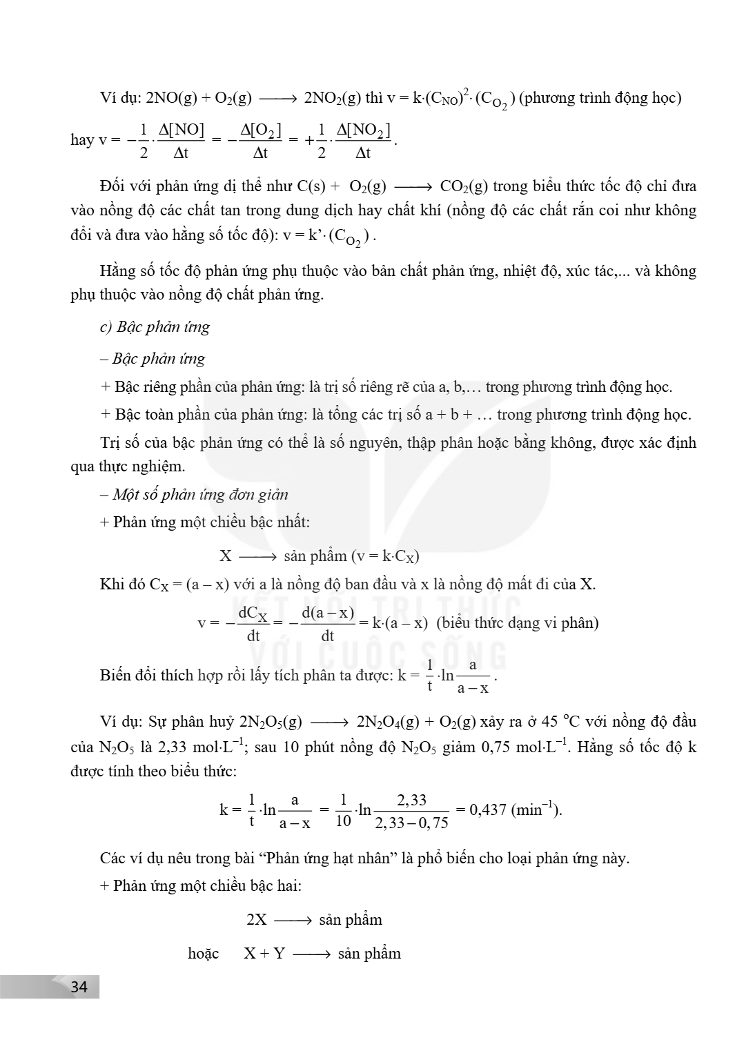 Ví dụ: $2NO(g) + O_2(g) \longrightarrow 2NO_2(g)$ thì $v = k \cdot (C_{NO})^2 \cdot (C_{O_2})$ (phương trình động học) hay $v = -\frac{1}{2} \cdot \frac{\Delta[