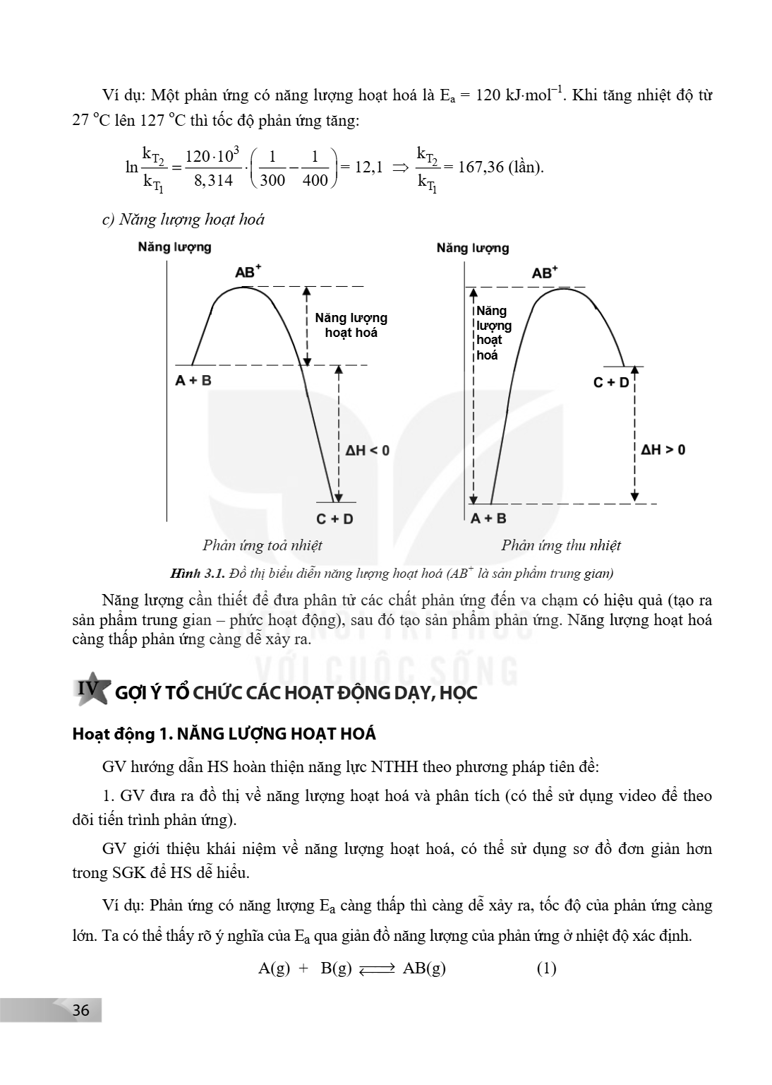 Ví dụ: Một phản ứng có năng lượng hoạt hoá là $E_a = 120 \text{ kJ}\cdot\text{mol}^{-1}$. Khi tăng nhiệt độ từ $27^\circ\text{C}$ lên $127^\circ\text{C}$ thì tố
