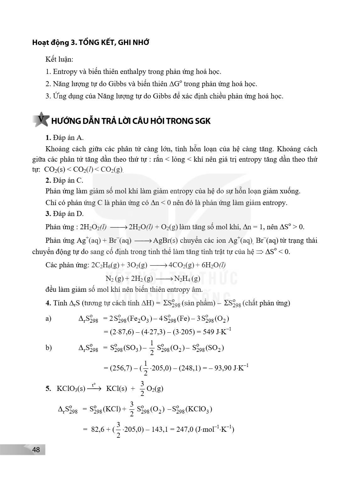 Hoạt động 3. TỔNG KẾT, GHI NHỚ Kết luận: Entropy và biến thiên enthalpy trong phản ứng hoá học. Năng lượng tự do Gibbs và biến thiên $\Delta G^o$ trong phản ứng
