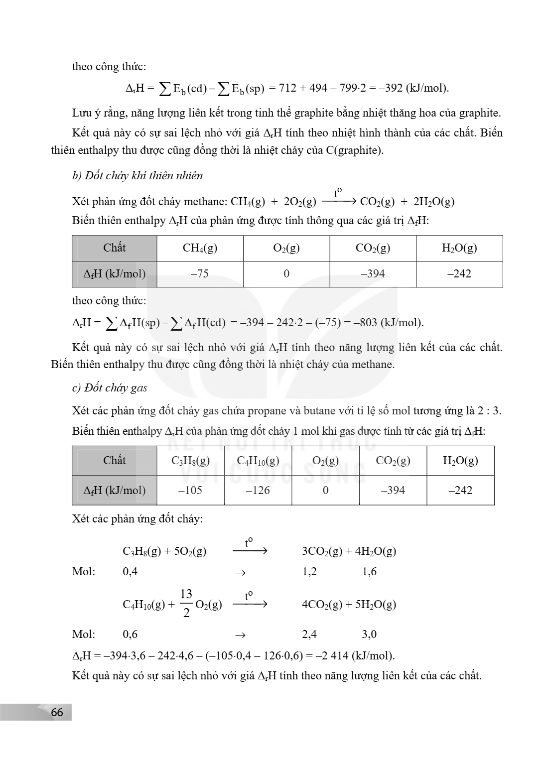 theo công thức: $\Delta_{\text{r}}H = \sum E_b (\text{cd}) - \sum E_b (\text{sp}) = 712 + 494 - 799.2 = -392$ (kJ/mol). Lưu ý rằng, năng lượng liên kết trong ti
