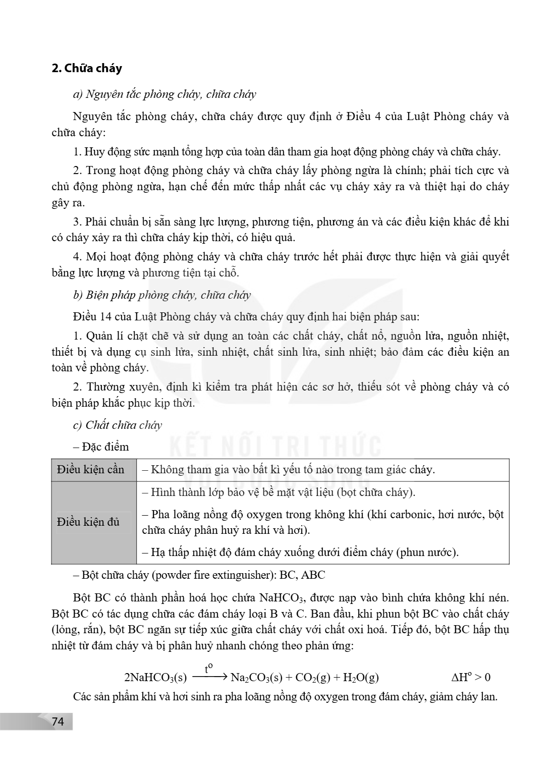 2. Chữa cháy a) Nguyên tắc phòng cháy, chữa cháy Nguyên tắc phòng cháy, chữa cháy được quy định ở Điều 4 của Luật Phòng cháy và chữa cháy: Huy động sức mạnh tổn