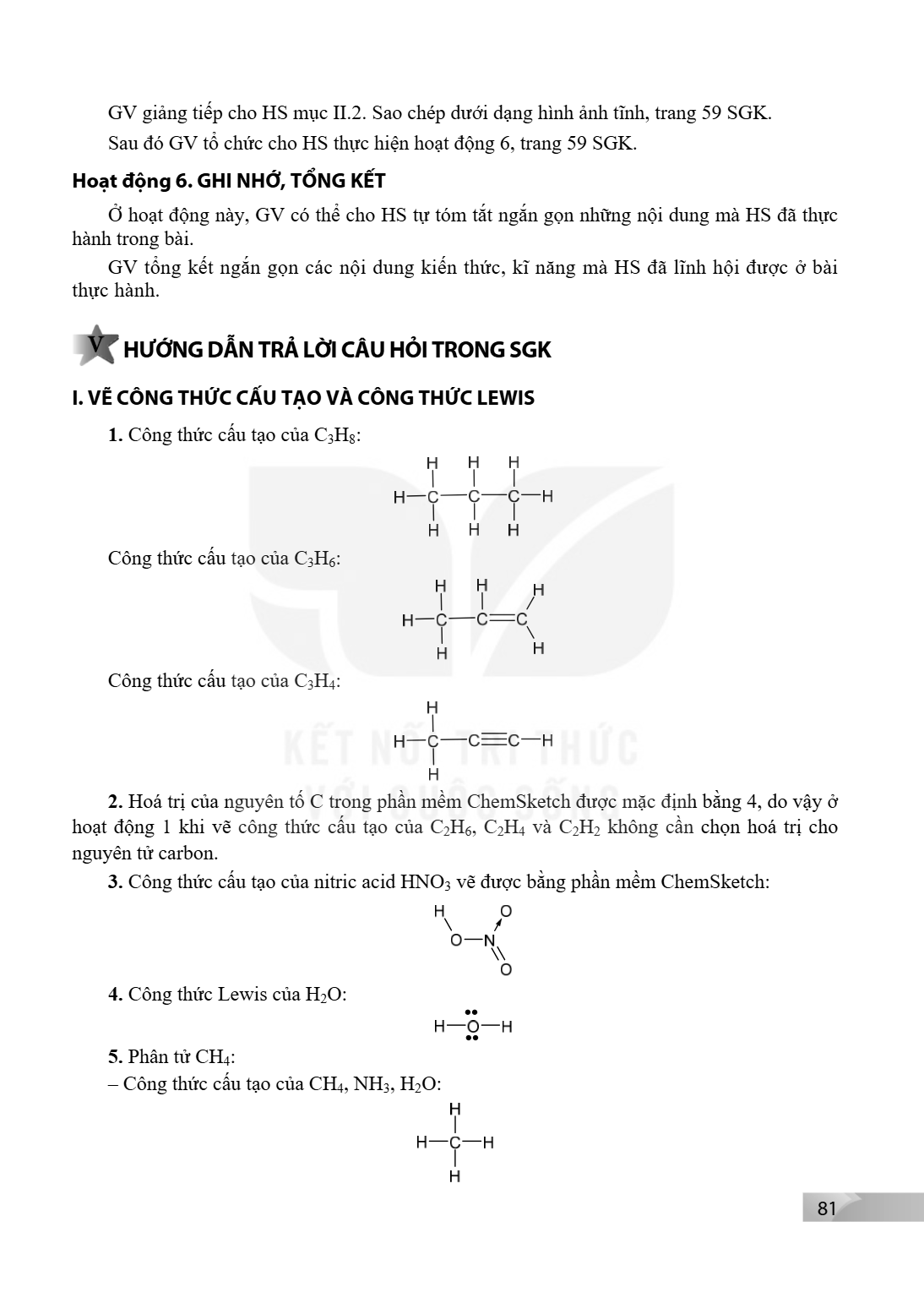 GV giảng tiếp cho HS mục II.2. Sao chép dưới dạng hình ảnh tĩnh, trang 59 SGK. Sau đó GV tổ chức cho HS thực hiện hoạt động 6, trang 59 SGK. Hoạt động 6. GHI NH