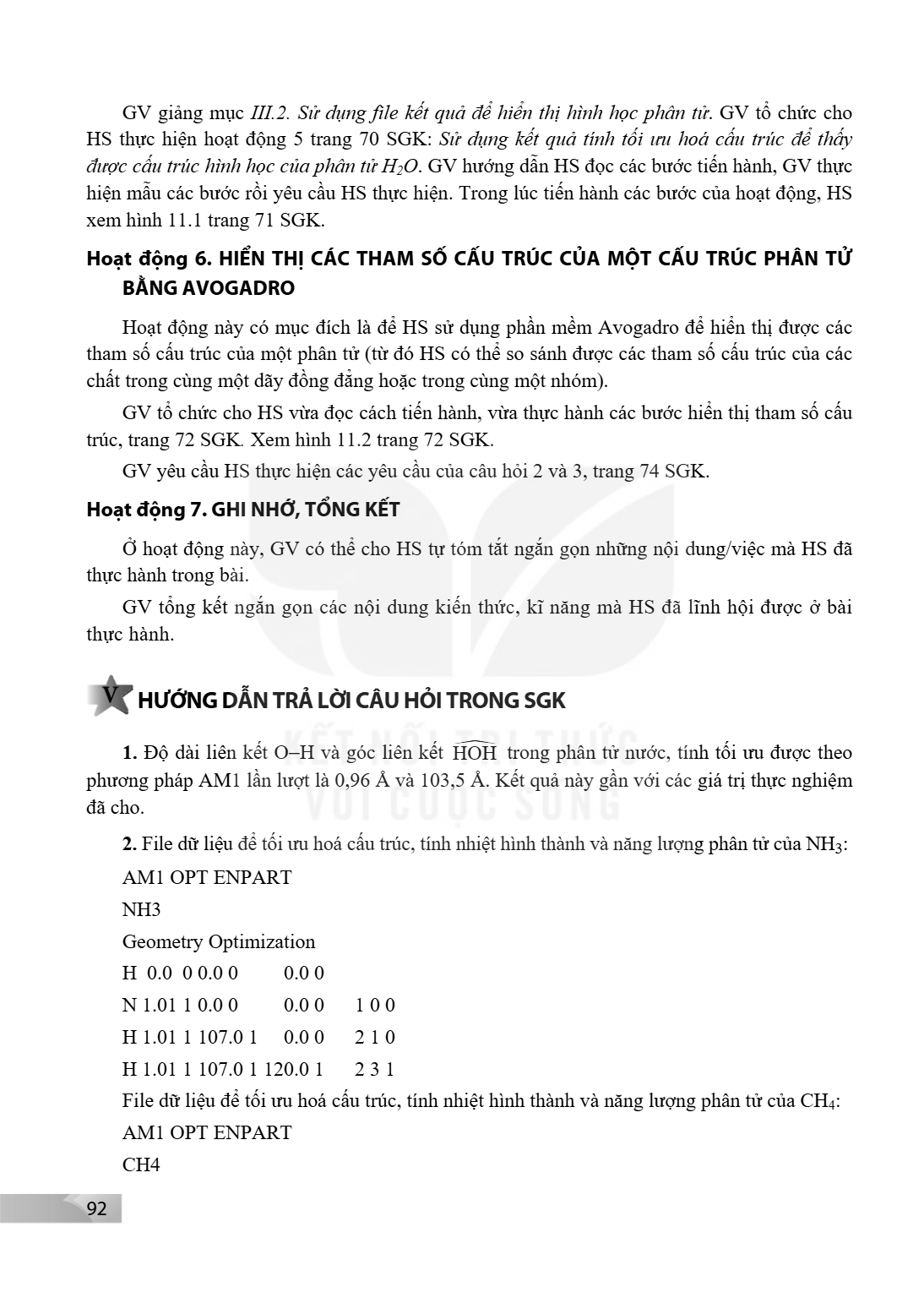 GV giảng mục III.2. Sử dụng file kết quả để hiển thị hình học phân tử. GV tổ chức cho HS thực hiện hoạt động 5 trang 70 SGK: Sử dụng kết quả tính tối ưu hoá cấu