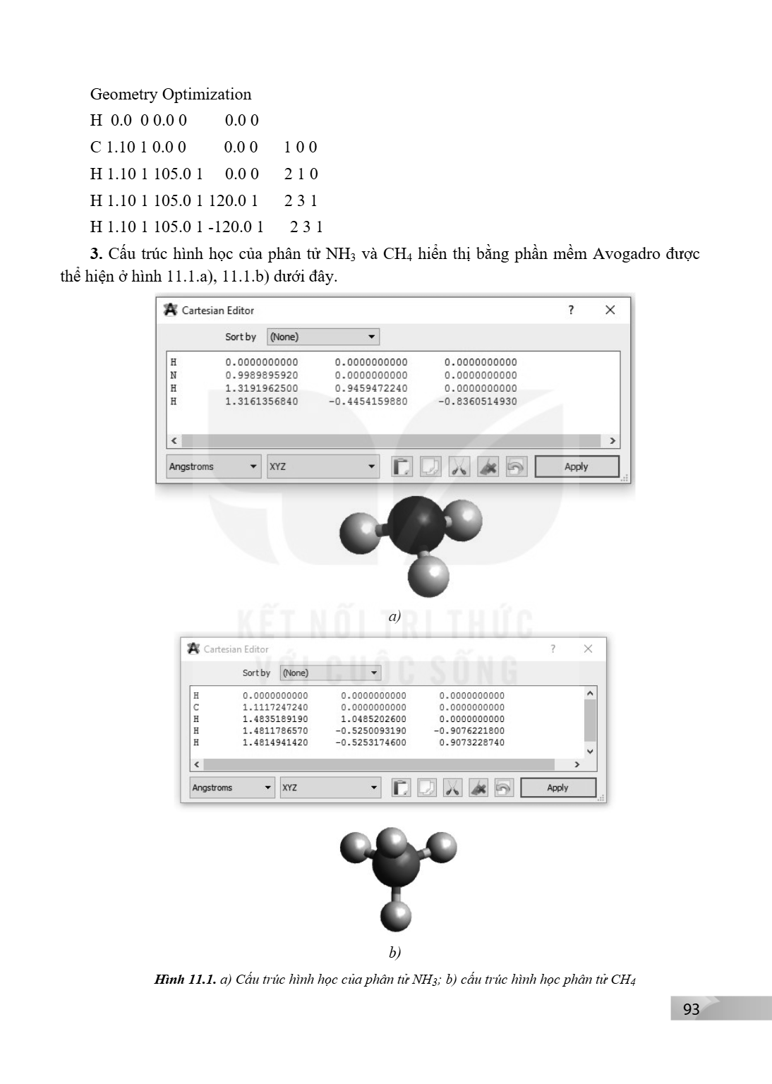 Geometry Optimization H 0.0 0 0.0 0 0.0 C 1.10 1 0.0 0 0.0 1 0 0 H 1.10 1 105.0 1 0.0 2 1 0 H 1.10 1 105.0 1 120.0 1 2 3 1 H 1.10 1 105.0 1 -120.0 1 2 3 1 3. Cấ