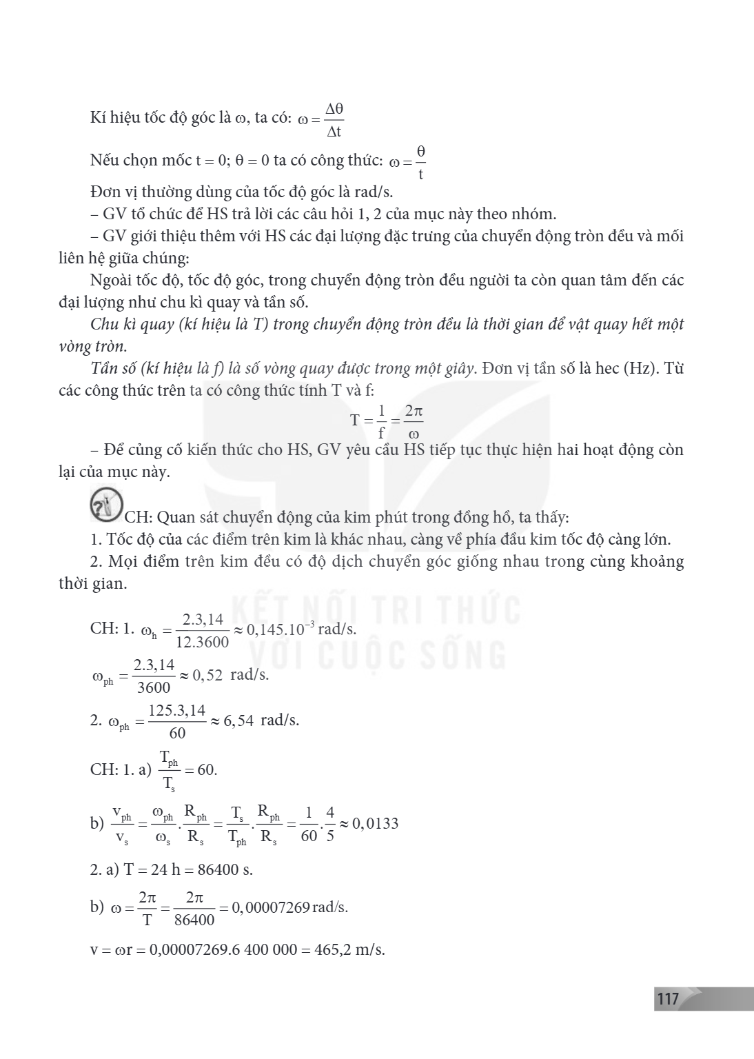 Kí hiệu tốc độ góc là $\omega$, ta có: $\omega = \frac{{\Delta \theta }}{{\Delta t}}$ Nếu chọn mốc t = 0; $\theta $ = 0 ta có công thức: $\omega = \frac{\theta 