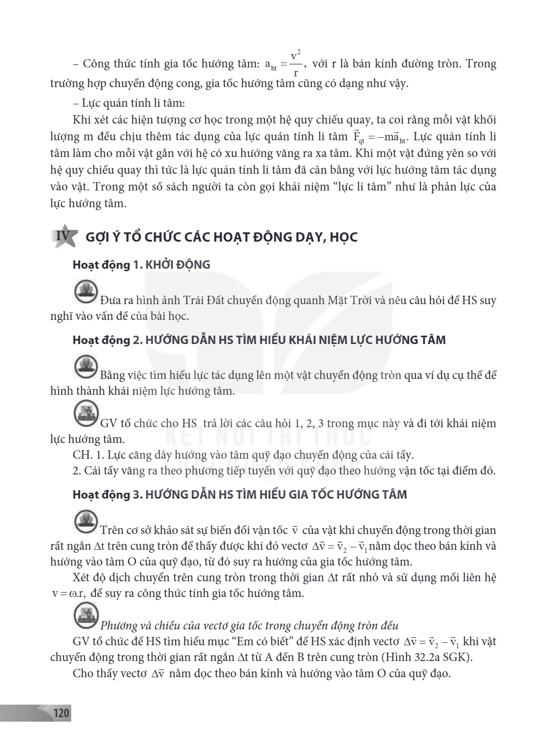 – Công thức tính gia tốc hướng tâm: $a_{ht} = \frac{v^2}{r}$, với r là bán kính đường tròn. Trong trường hợp chuyển động cong, gia tốc hướng tâm cũng có dạng nh