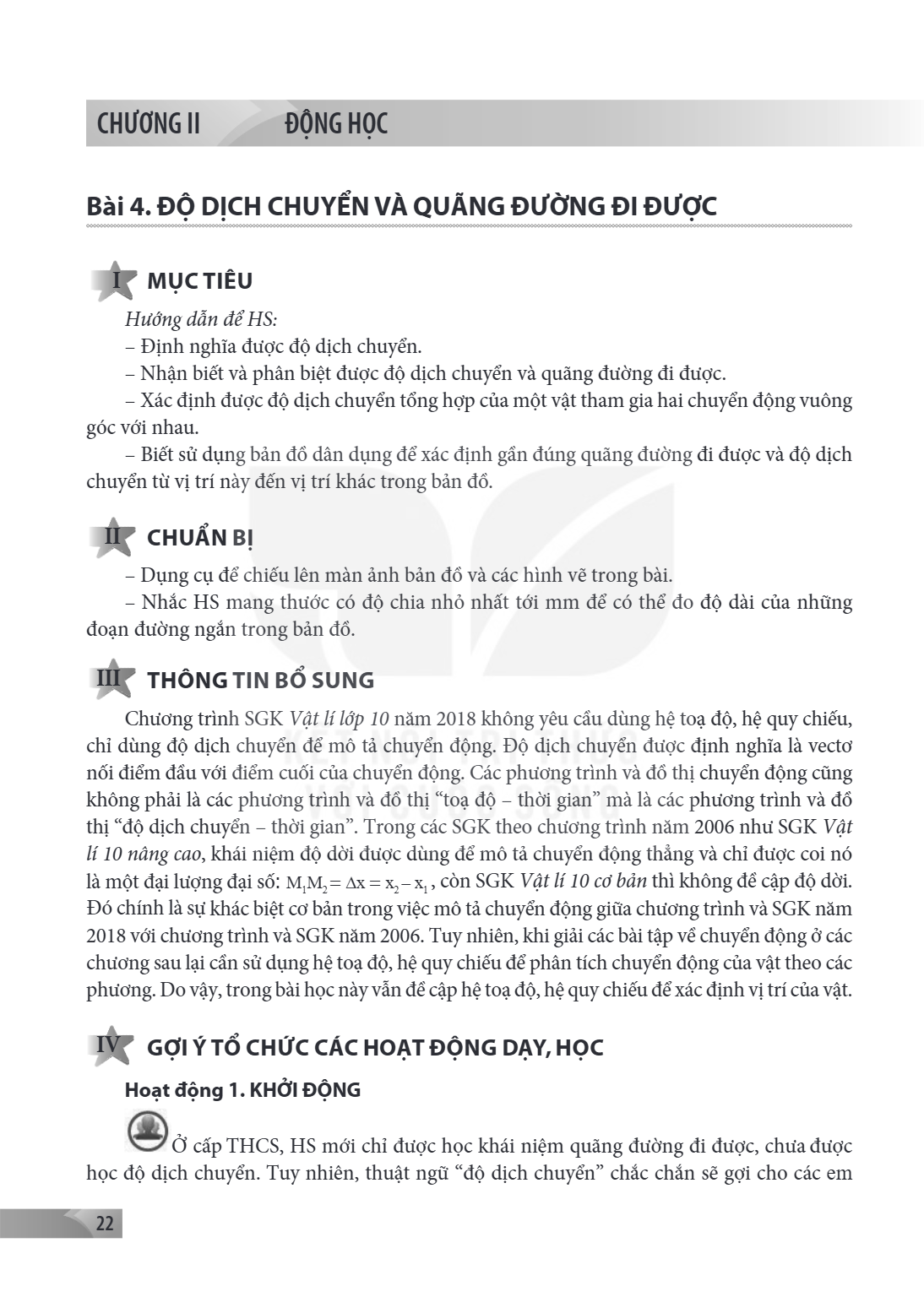 Chương II. ĐỘNG HỌC Bài 4. ĐỘ DỊCH CHUYỂN VÀ QUÃNG ĐƯỜNG ĐI ĐƯỢC I MỤC TIÊU Hướng dẫn để HS: Định nghĩa được độ dịch chuyển. Nhận biết và phân biệt được độ dịch