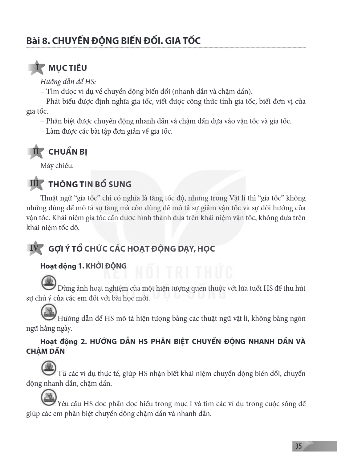 Bài 8. Chuyển động biến đổi. Gia tốc I MỤC TIÊU Hướng dẫn để HS: – Tìm được ví dụ về chuyển động biến đổi (nhanh dần và chậm dần). – Phát biểu được định nghĩa g