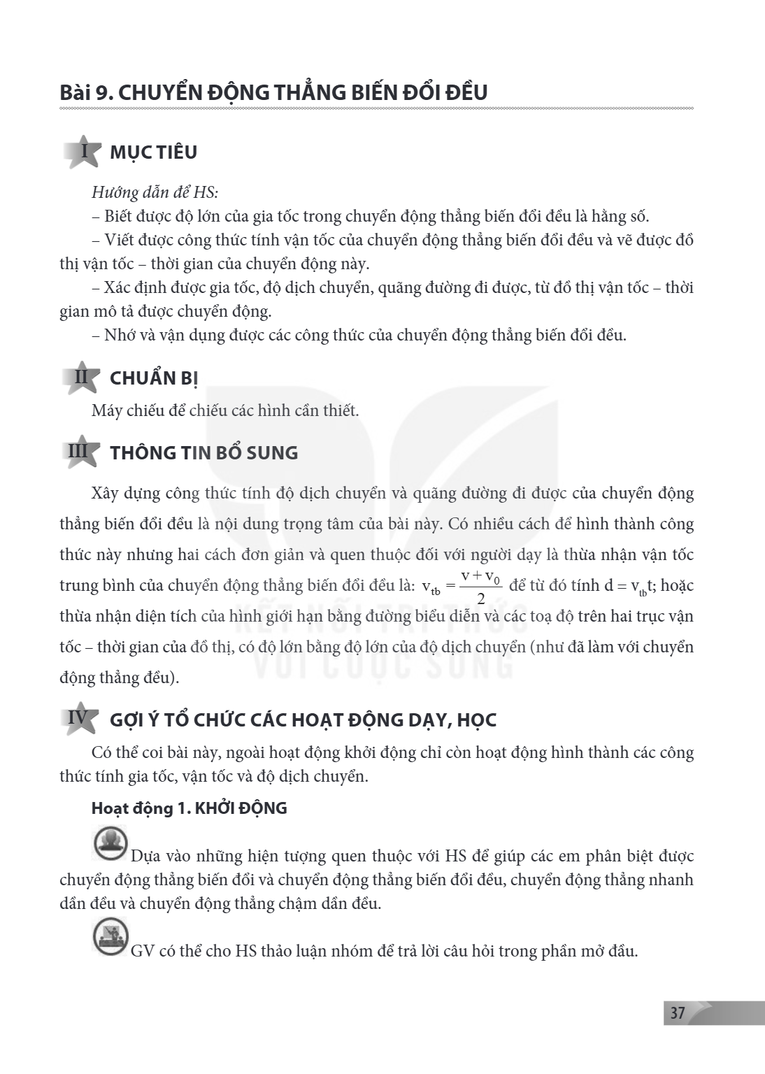 Bài 9. Chuyển động thẳng biến đổi đều MỤC TIÊU Hướng dẫn để HS: – Biết được độ lớn của gia tốc trong chuyển động thẳng biến đổi đều là hằng số. – Viết được công