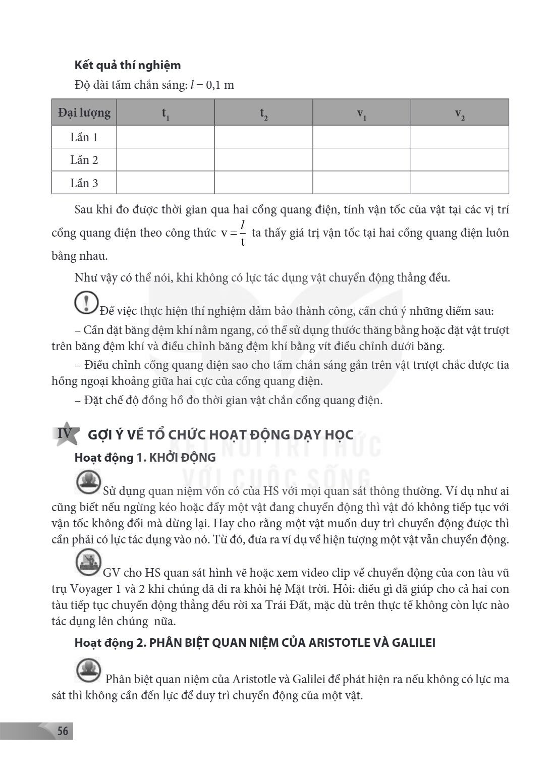 Kết quả thí nghiệm Độ dài tấm chắn sáng: $l = 0,1$ m Đại lượng, t₁, t₂, v₁, v₂ Lần 1 Lần 2 Lần 3 Sau khi đo được thời gian qua hai cổng quang điện, tính vận tốc