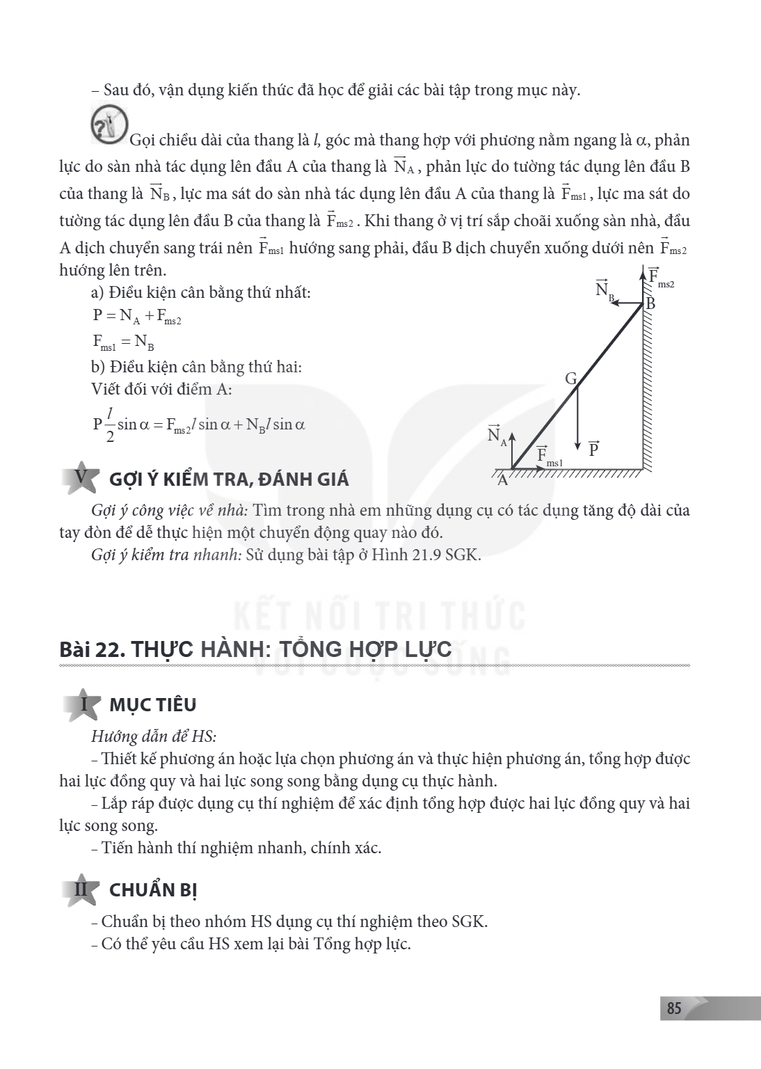 Bài 22. THỰC HÀNH: TỔNG HỢP LỰC I MỤC TIÊU Hướng dẫn để HS: – Thiết kế phương án hoặc lựa chọn phương án và thực hiện phương án, tổng hợp được hai lực đồng quy 