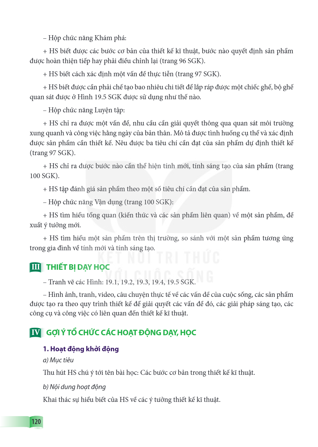 Hộp chức năng Khám phá: + HS biết được các bước cơ bản của thiết kế kĩ thuật, bước nào quyết định sản phẩm được hoàn thiện tiếp hay phải điều chỉnh lại (trang 9