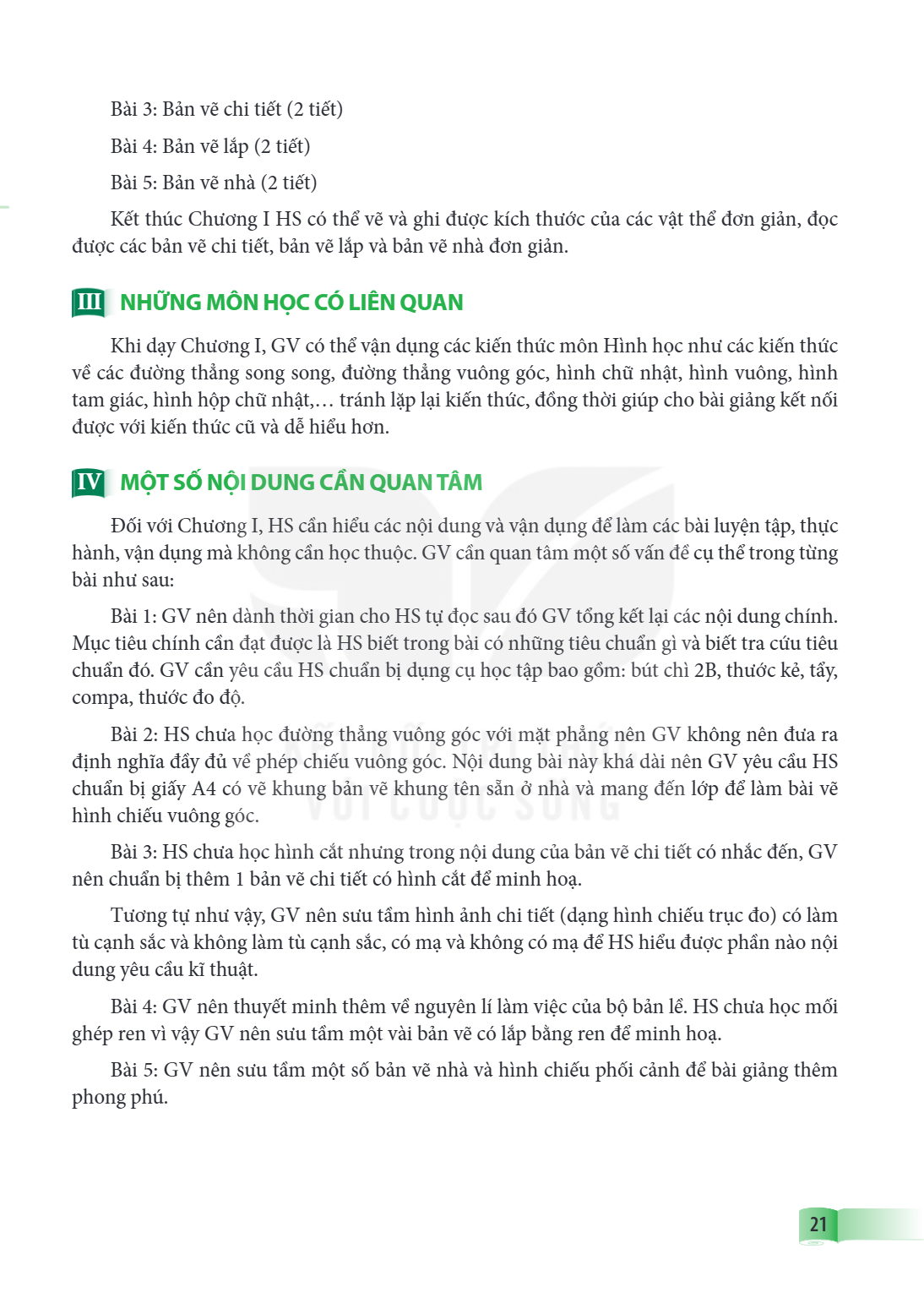 Bài 3: Bản vẽ chi tiết (2 tiết) Bài 4: Bản vẽ lắp (2 tiết) Bài 5: Bản vẽ nhà (2 tiết) Kết thúc Chương I HS có thể vẽ và ghi được kích thước của các vật thể đơn 
