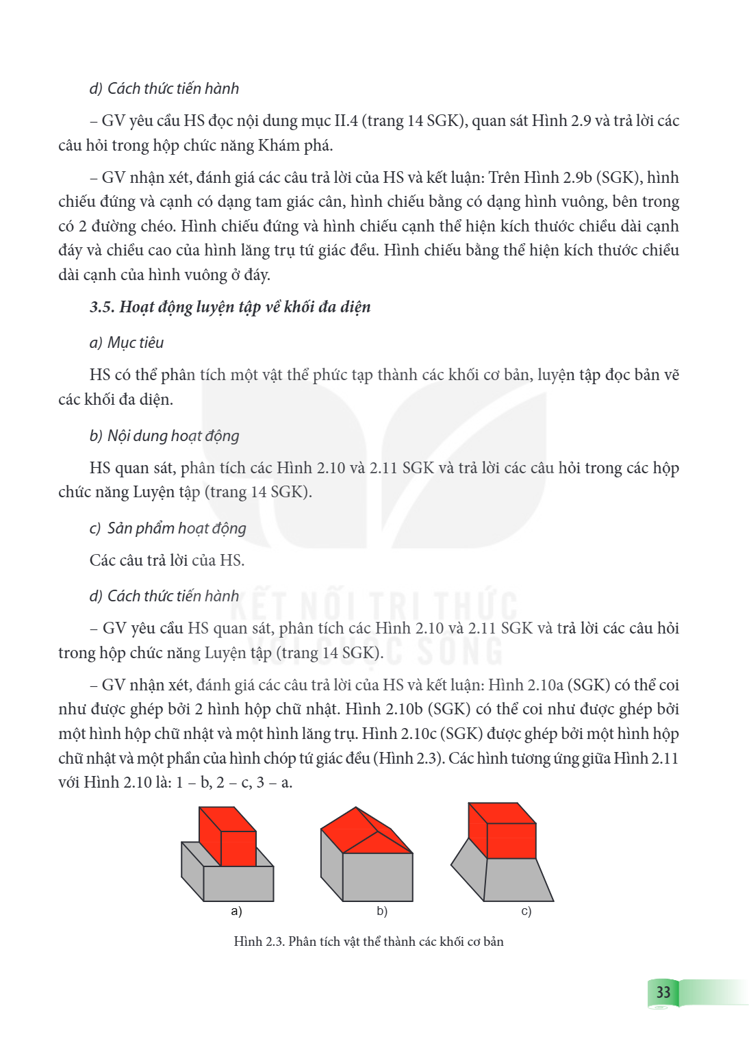 d) Cách thức tiến hành GV yêu cầu HS đọc nội dung mục II.4 (trang 14 SGK), quan sát Hình 2.9 và trả lời các câu hỏi trong hộp chức năng Khám phá. GV nhận xét, đ