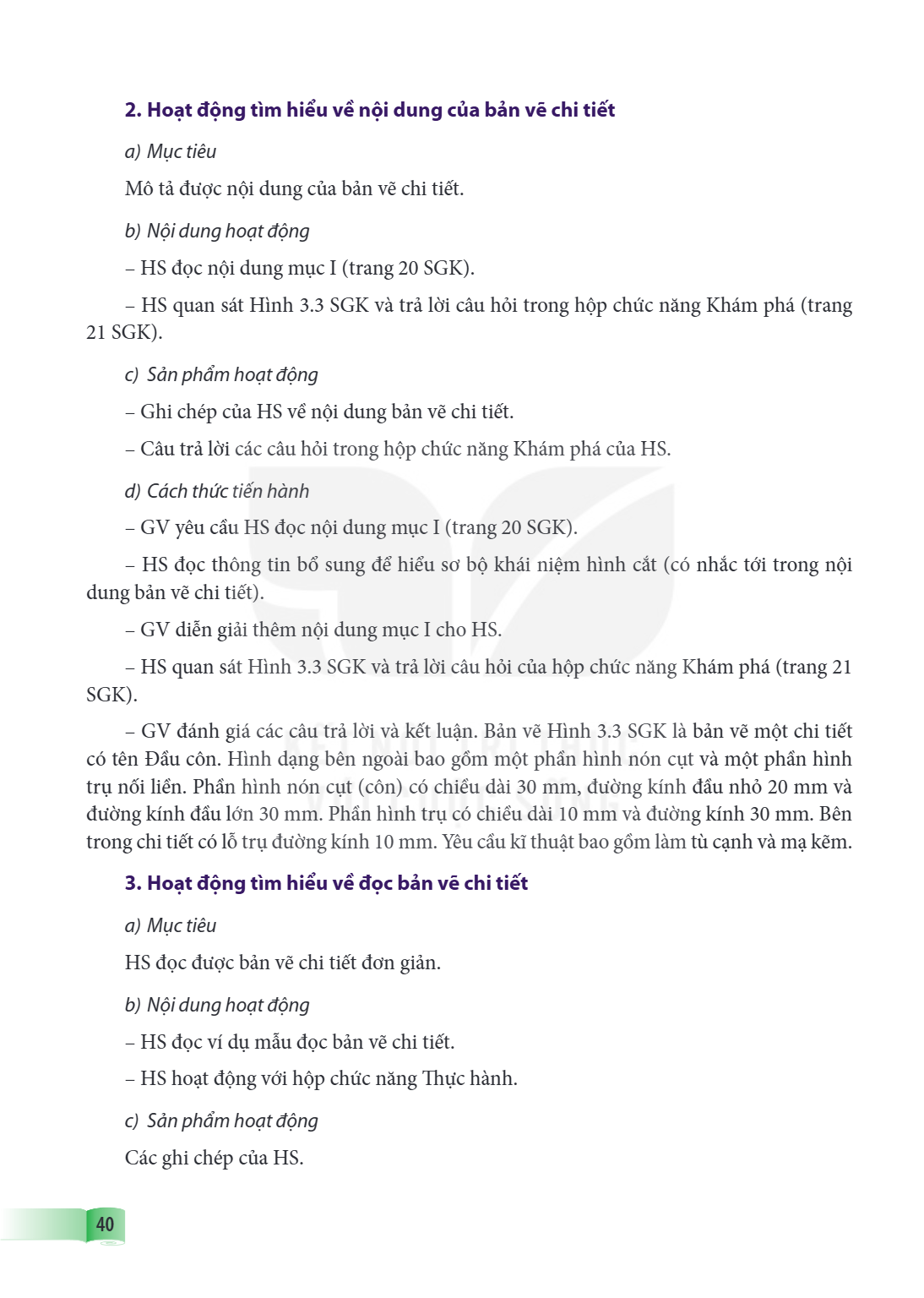 2. Hoạt động tìm hiểu về nội dung của bản vẽ chi tiết a) Mục tiêu Mô tả được nội dung của bản vẽ chi tiết. b) Nội dung hoạt động HS đọc nội dung mục I (trang 20