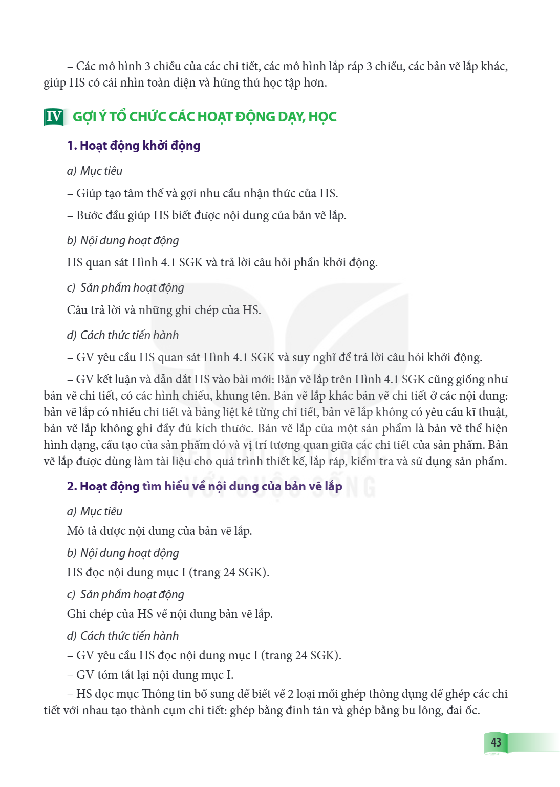 Các mô hình 3 chiều của các chi tiết, các mô hình lắp ráp 3 chiều, các bản vẽ lắp khác, giúp HS có cái nhìn toàn diện và hứng thú học tập hơn. IV GỢI Ý TỔ CHỨC 